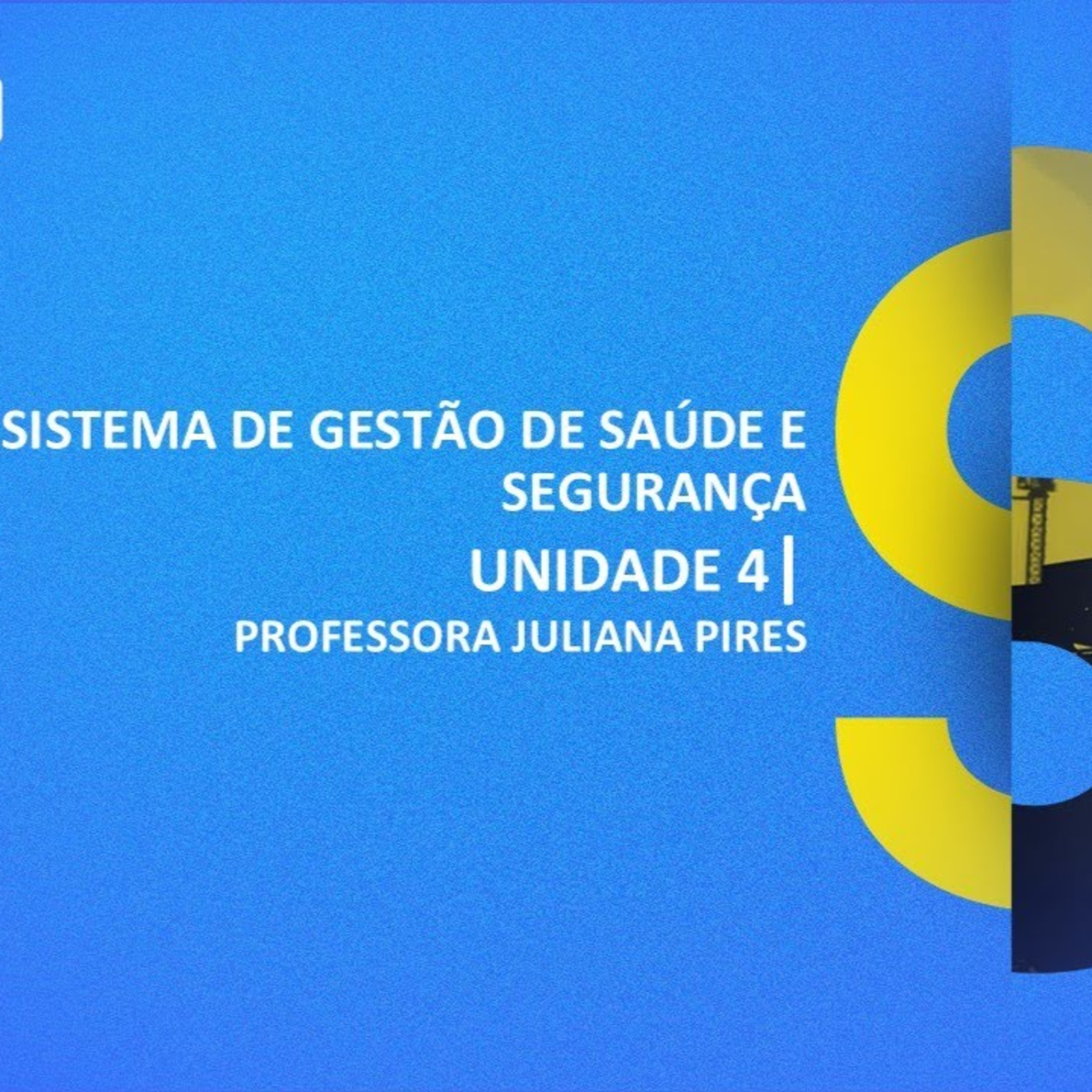 CURSO TÉCNICO EM SEGURANÇA DE TRABALHO | SISTEMA DE GESTÃO DE SAÚDE E SEGURANÇA | UNIDADE 4 episode artwork