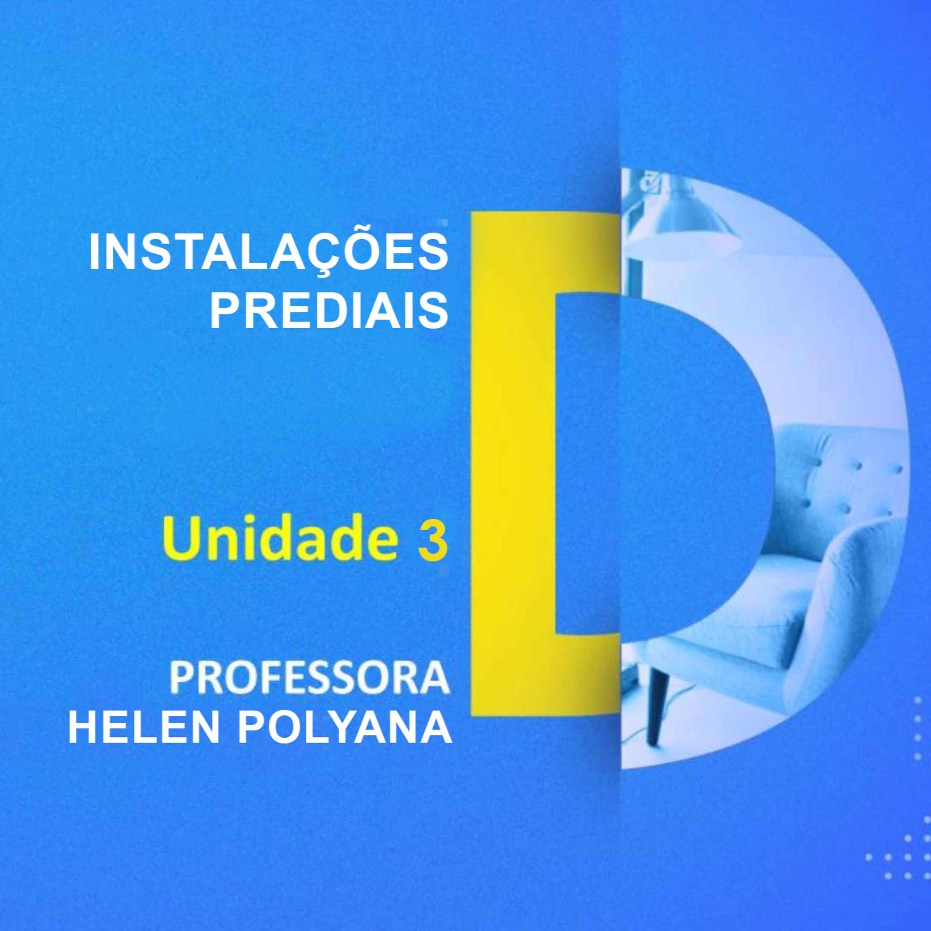 CURSO TÉCNICO EM DESIGN DE INTERIORES | INSTALAÇÕES PREDIAIS | UNIDADE 3 | PROFESSORA HELEN POLYANA episode artwork