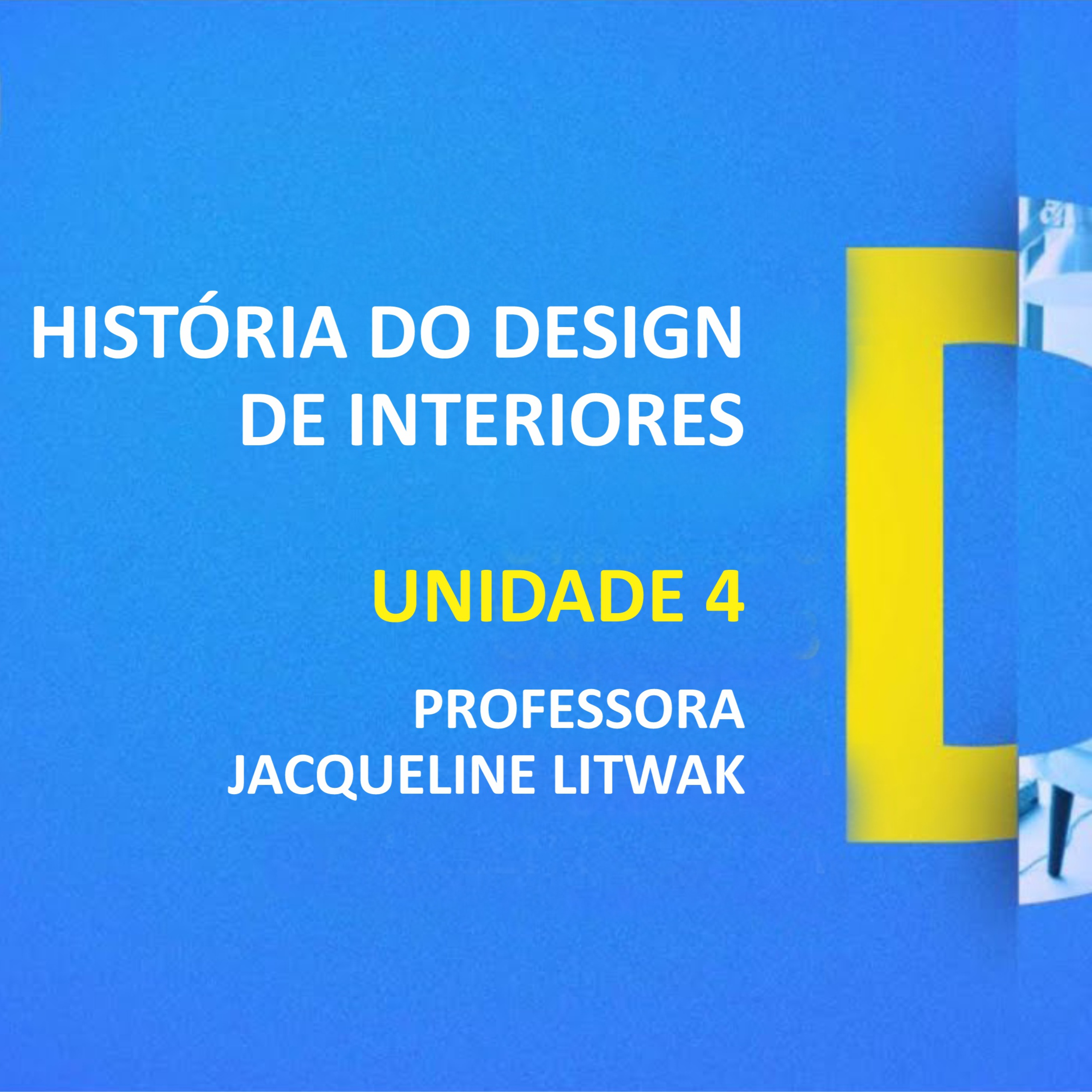 CURSO TÉCNICO EM DESIGN DE INTERIORES | HISTÓRIA DO DESIGN DE INTERIORES | UNIDADE 4 