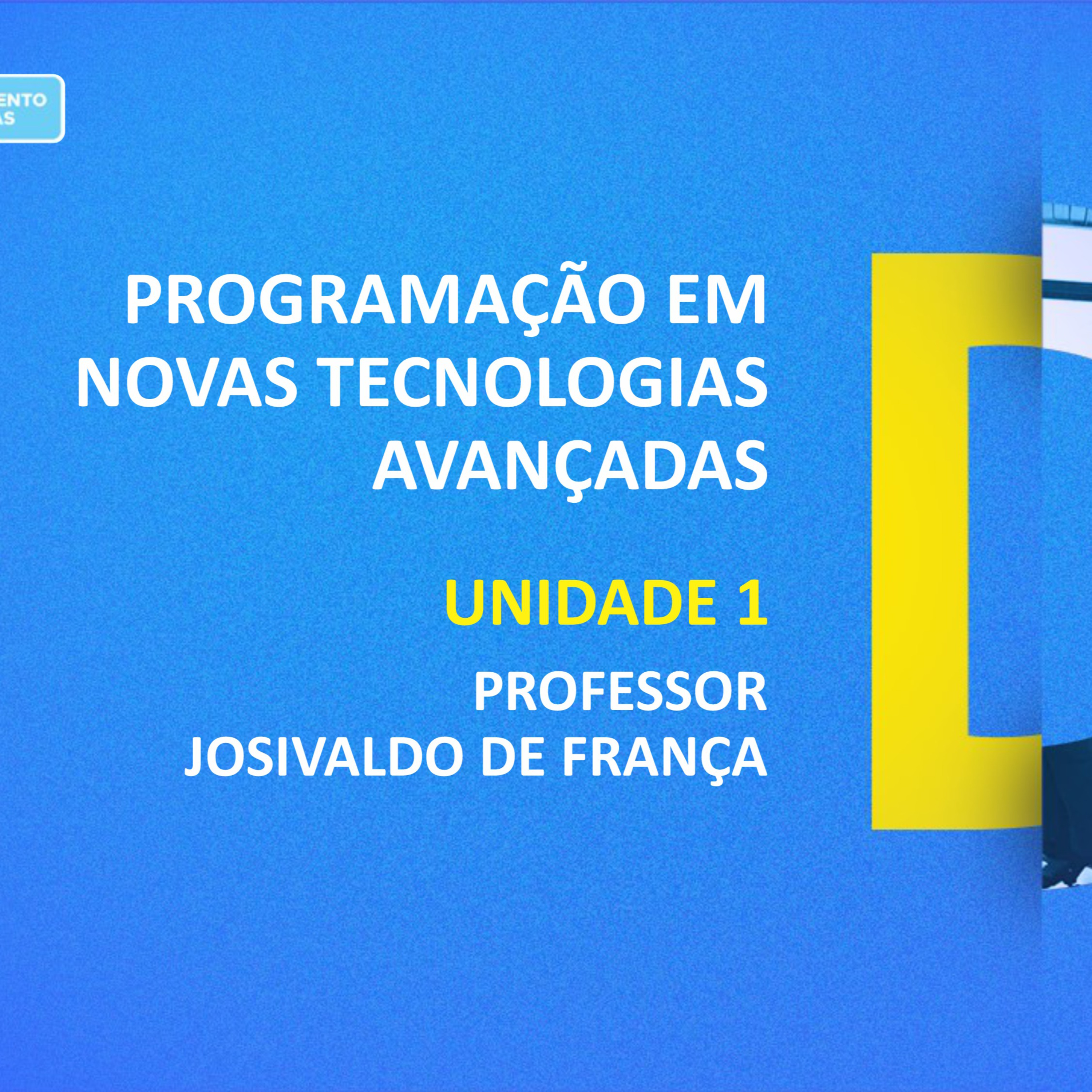 CURSO TÉCNICO EM DESENVOLVIMENTO DE SISTEMAS | PROGRAMAÇÃO EM NOVAS TECNOLOGIAS AVANÇADAS (DESKTOP) | UNIDADE 1