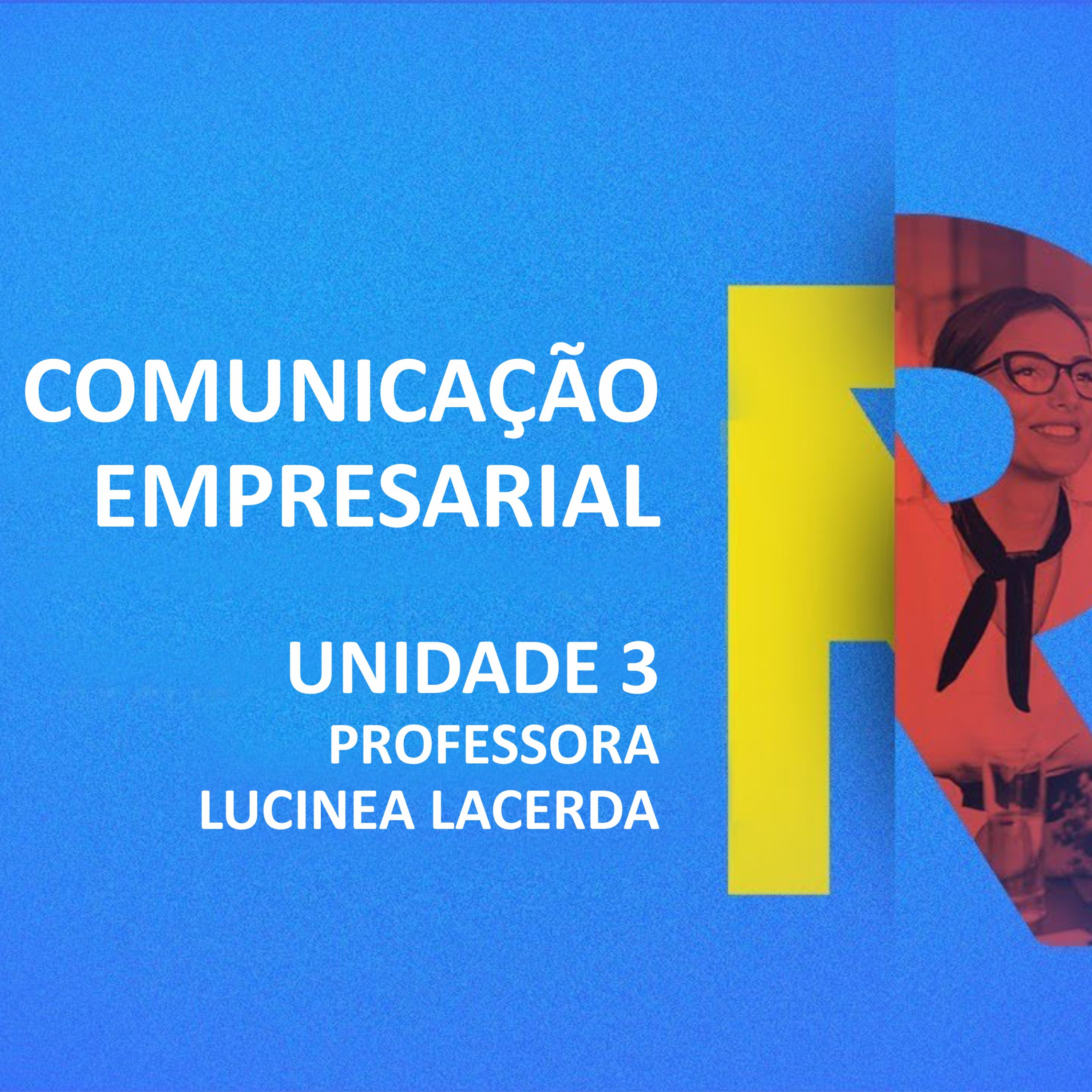CURSO TÉCNICO EM RECURSOS HUMANOS | COMUNICAÇÃO EMPRESARIAL | UNIDADE 3
