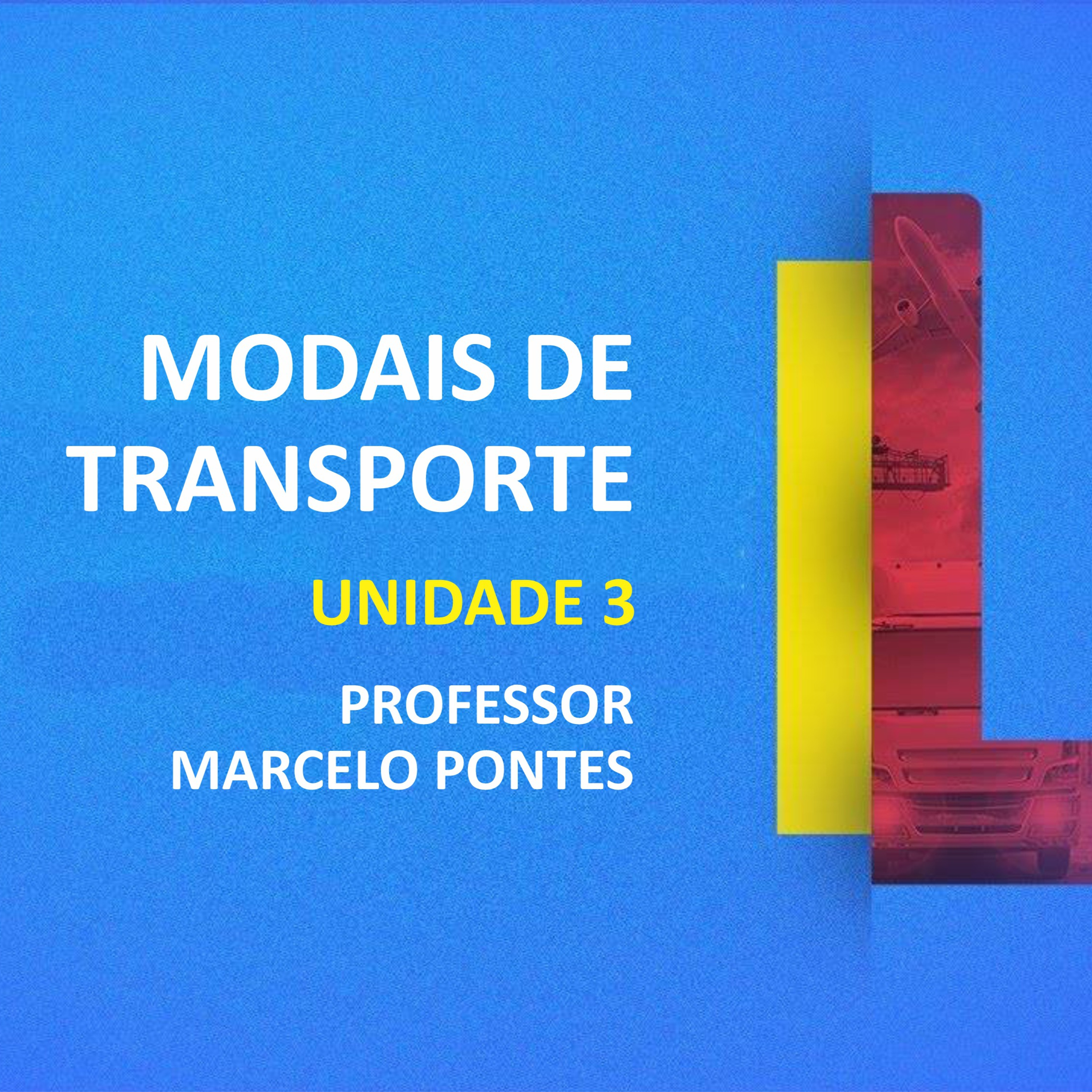 CURSO TÉCNICO EM LOGÍSTICA | MODAIS DE TRANSPORTE | UNIDADE 3  episode artwork