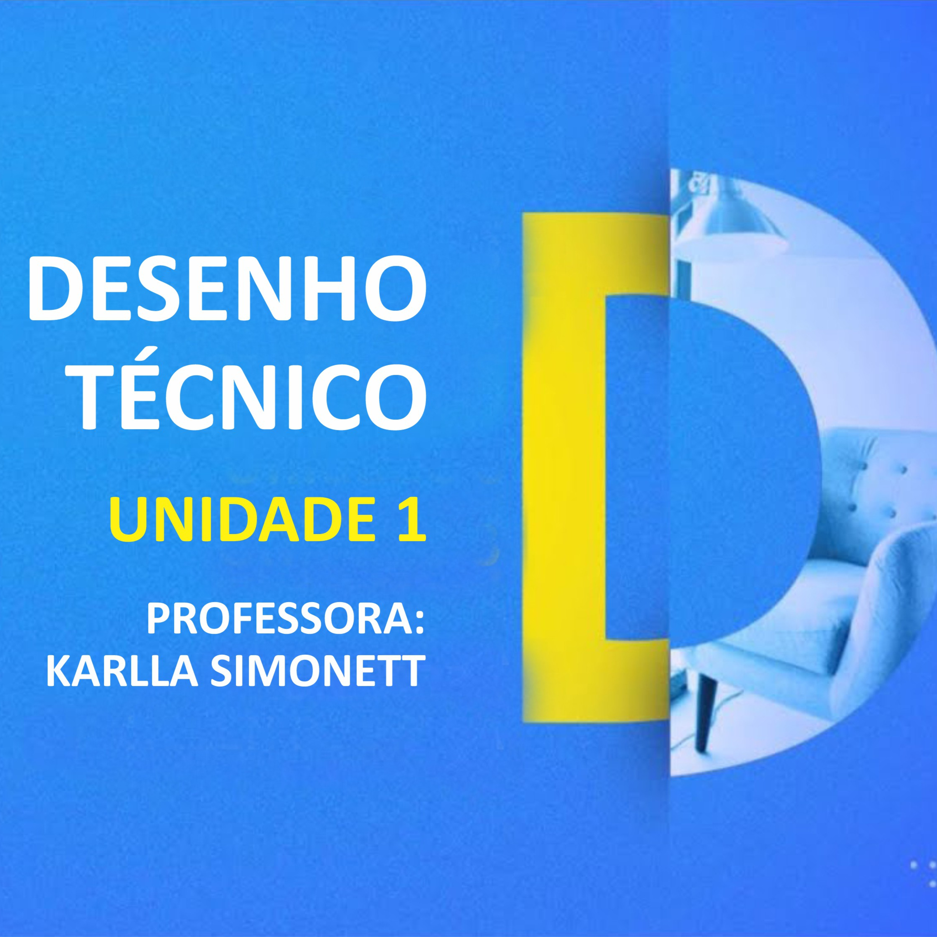 CURSO TÉCNICO EM DESIGN DE INTERIORES | DESENHO TÉCNICO | UNIDADE 1 