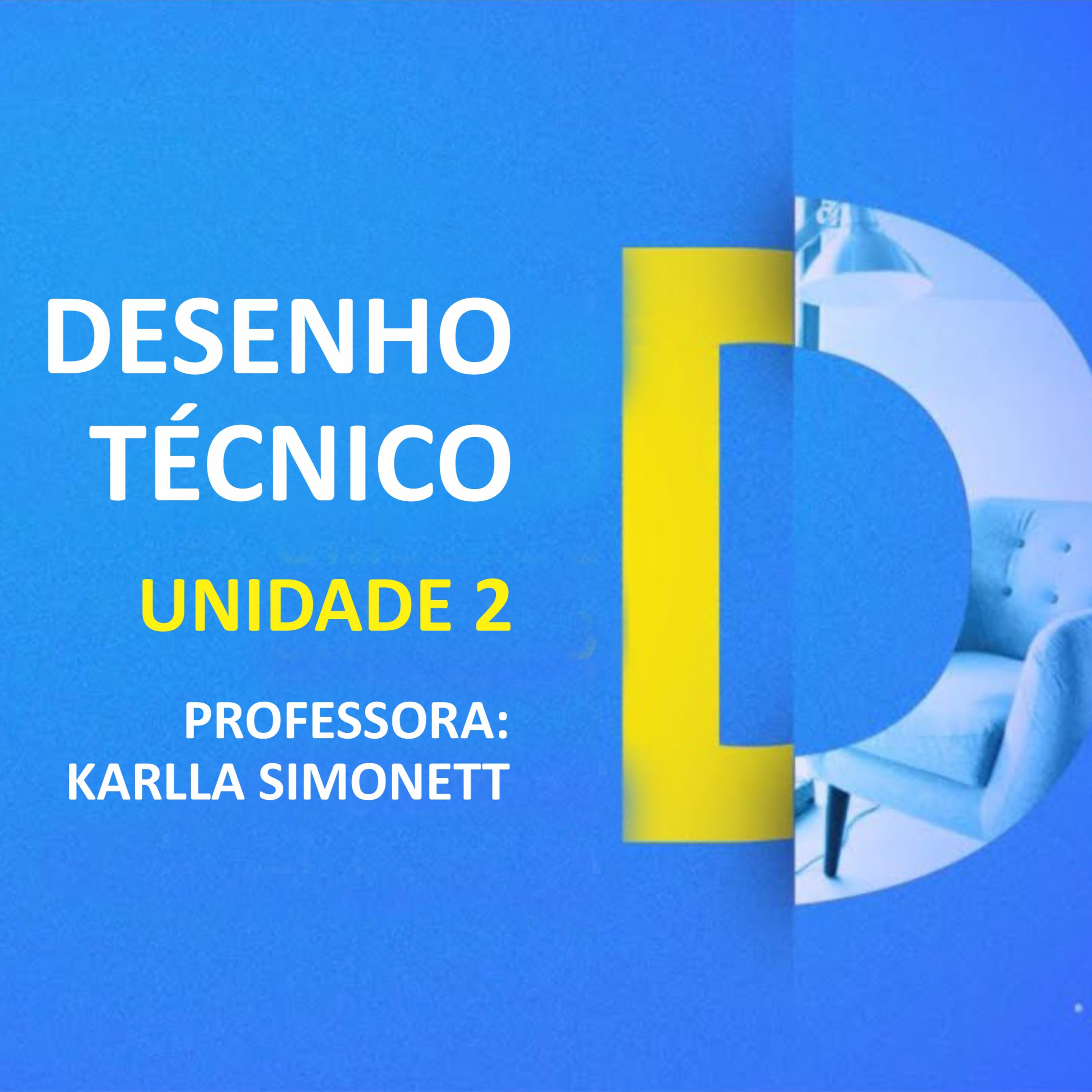 CURSO TÉCNICO EM DESIGN DE INTERIORES | DESENHO TÉCNICO | UNIDADE 2
