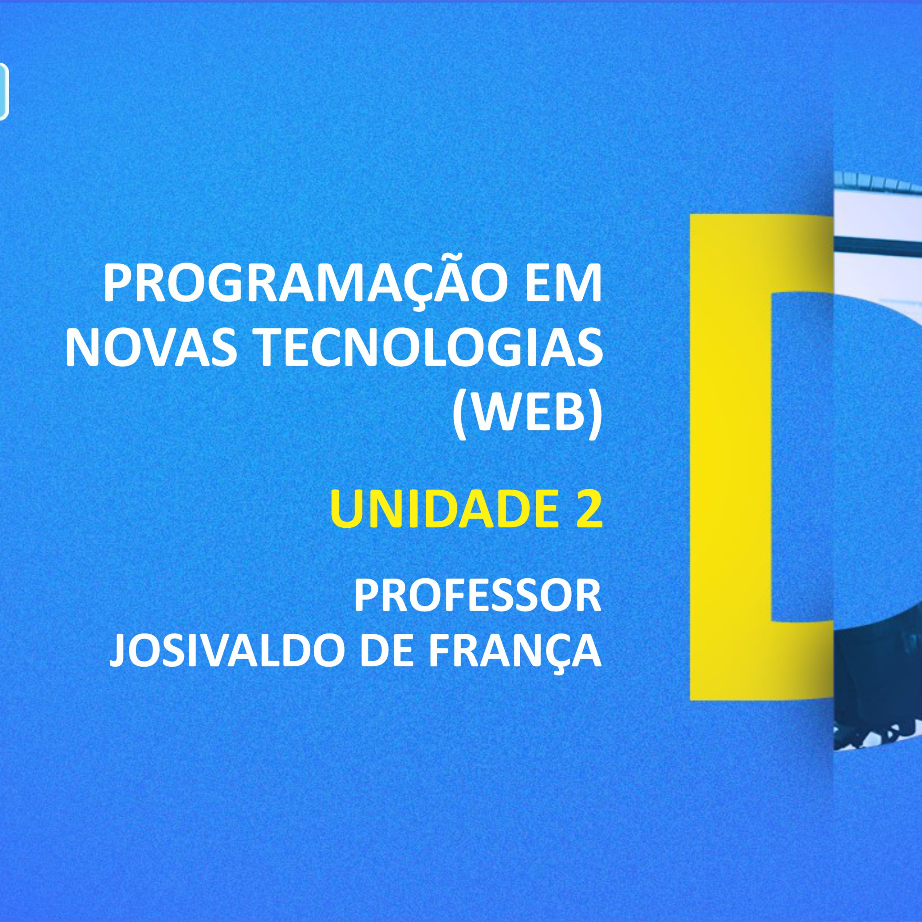 CURSO TÉCNICO EM DESENVOLVIMENTO DE SISTEMAS | PROGRAMAÇÃO EM NOVAS TECNOLOGIAS (WEB) | UNIDADE 2 episode artwork