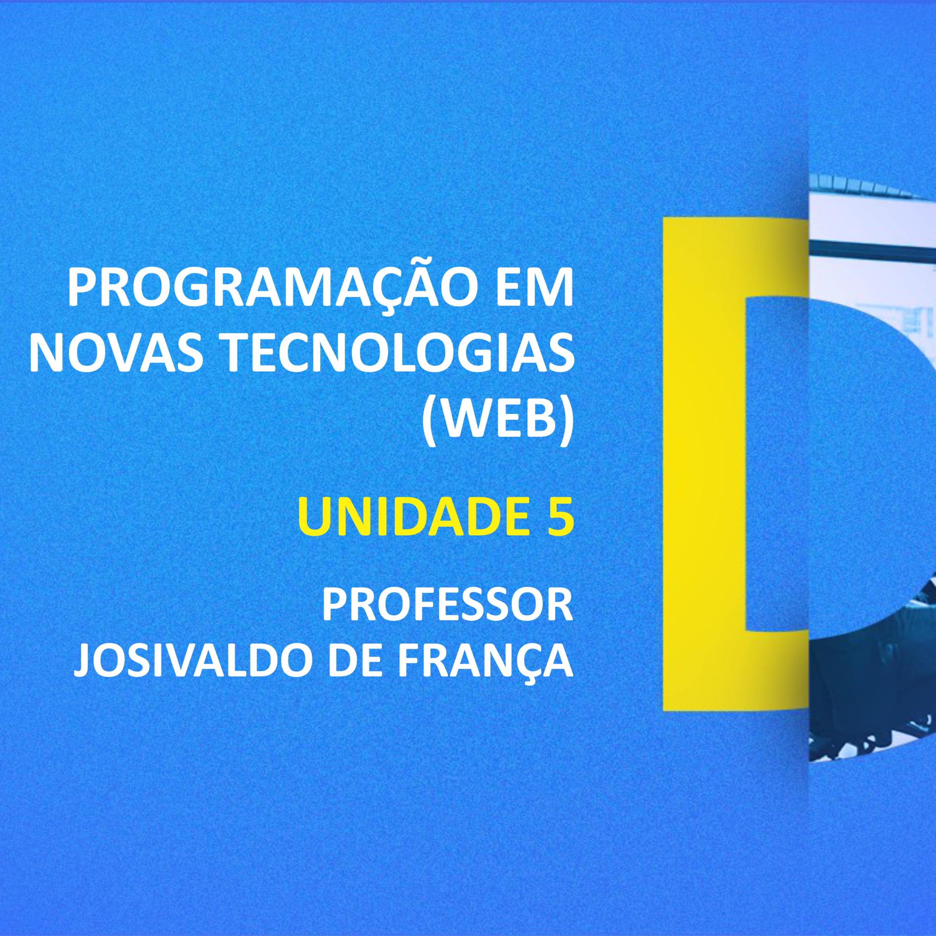 CURSO TÉCNICO EM DESENVOLVIMENTO DE SISTEMAS | PROGRAMAÇÃO EM NOVAS TECNOLOGIAS (WEB) | UNIDADE 5 episode artwork