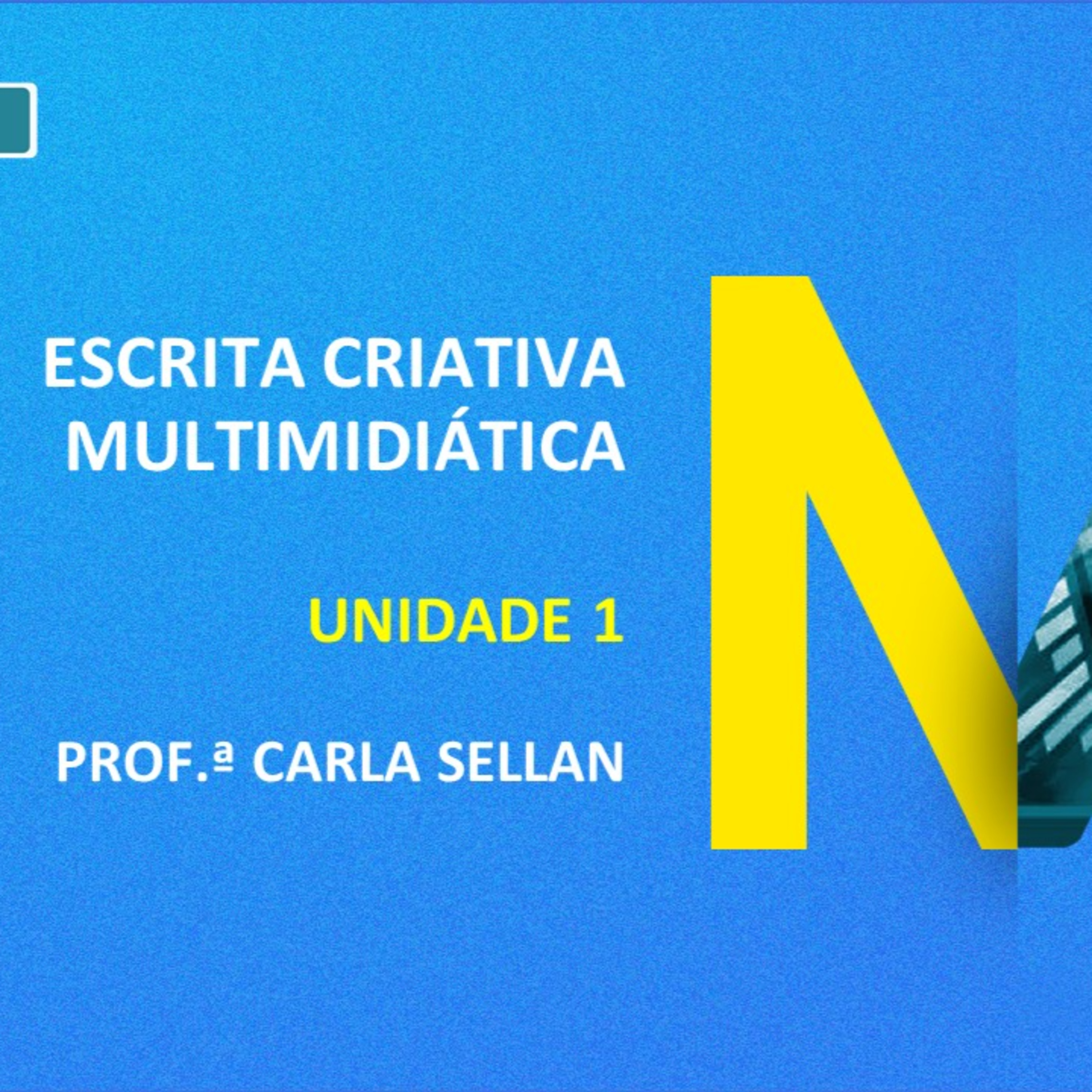 CURSO TÉCNICO EM MULTIMÍDIA | ESCRITA CRIATIVA MULTIMIDIÁTICA | UNIDADE 1 episode artwork