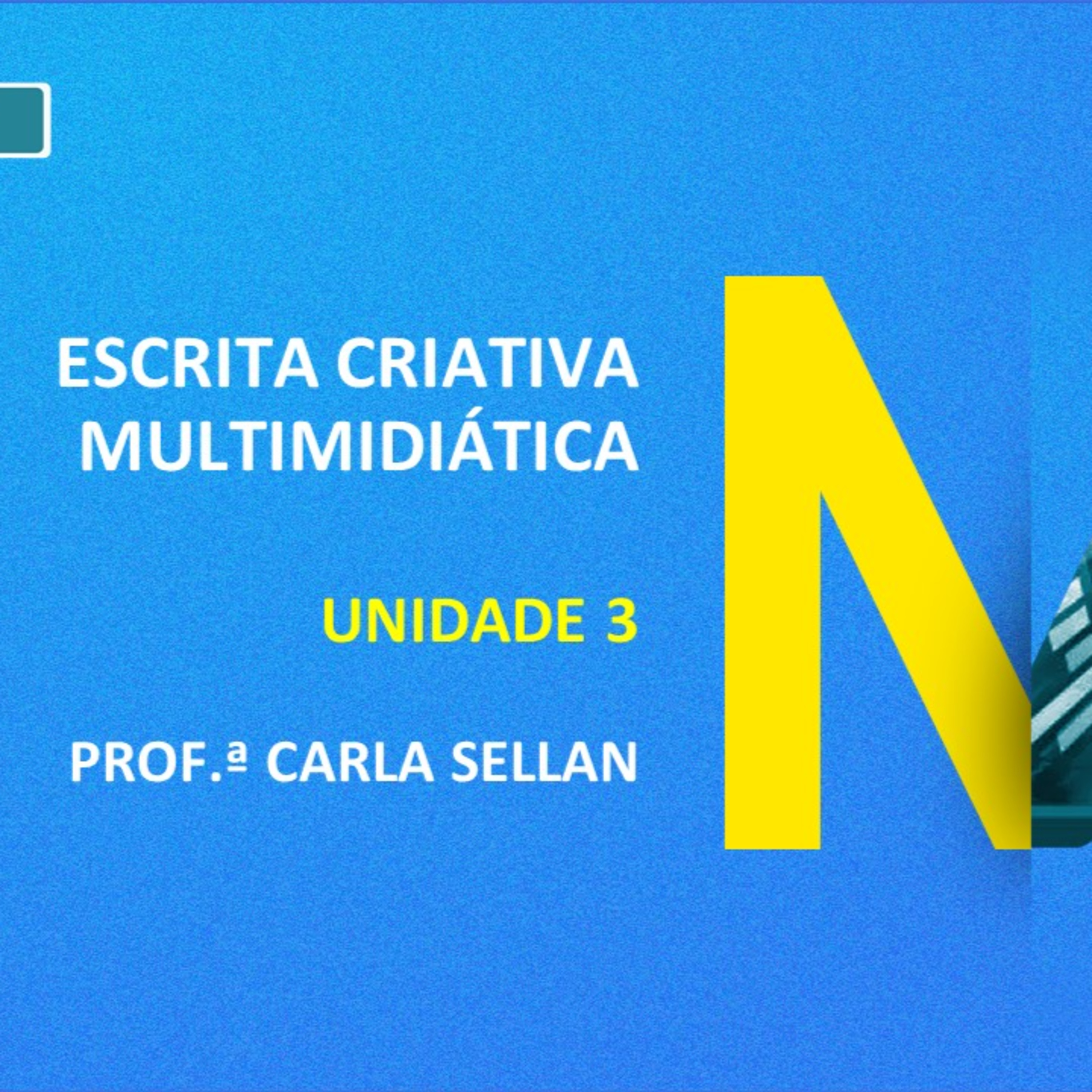 CURSO TÉCNICO EM MULTIMÍDIA | ESCRITA CRIATIVA MULTIMIDIÁTICA | UNIDADE 3 episode artwork