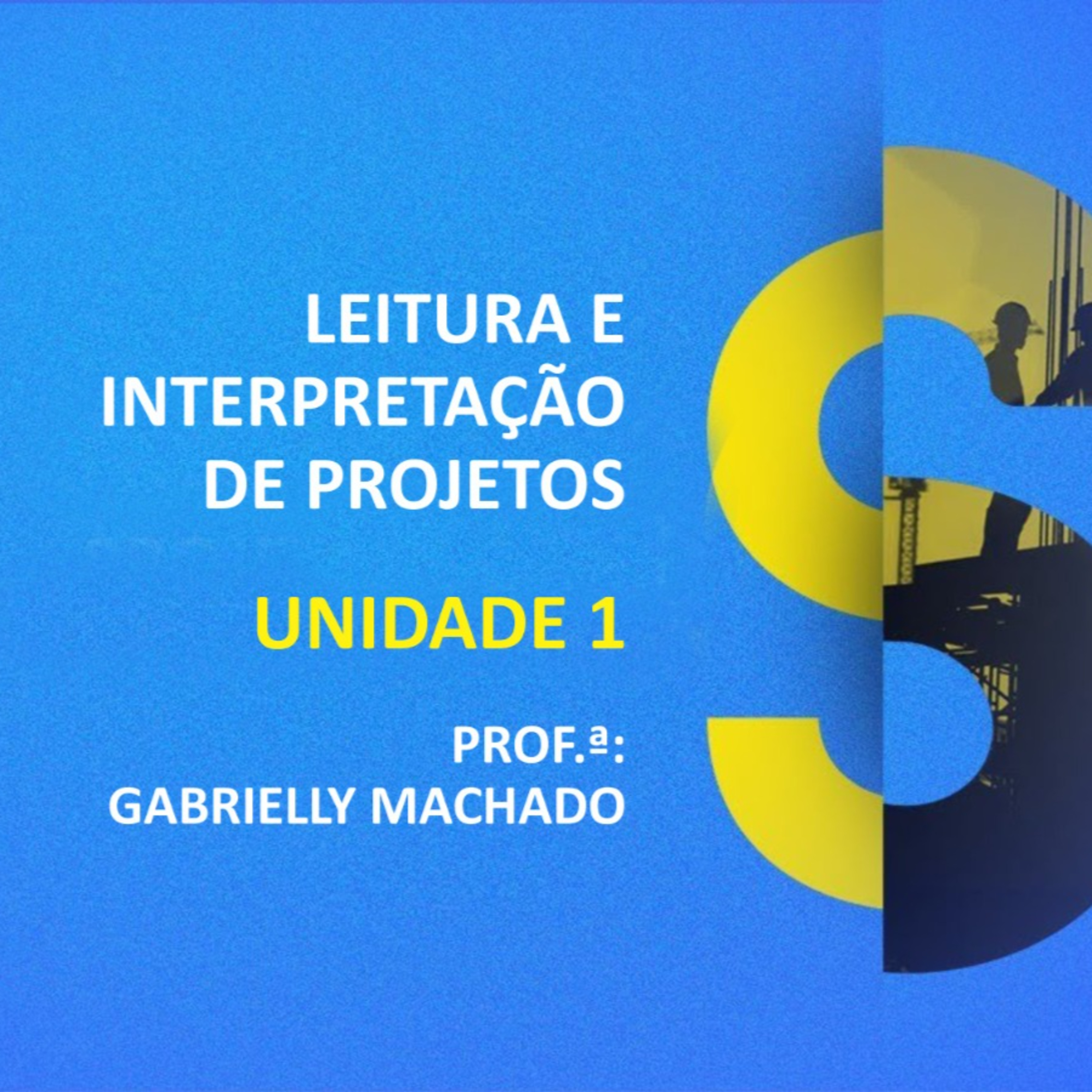 CURSO TÉCNICO EM SEGURANÇA DO TRABALHO | LEITURA E INTERPRETAÇÃO DE PROJETOS | UNIDADE 1  episode artwork