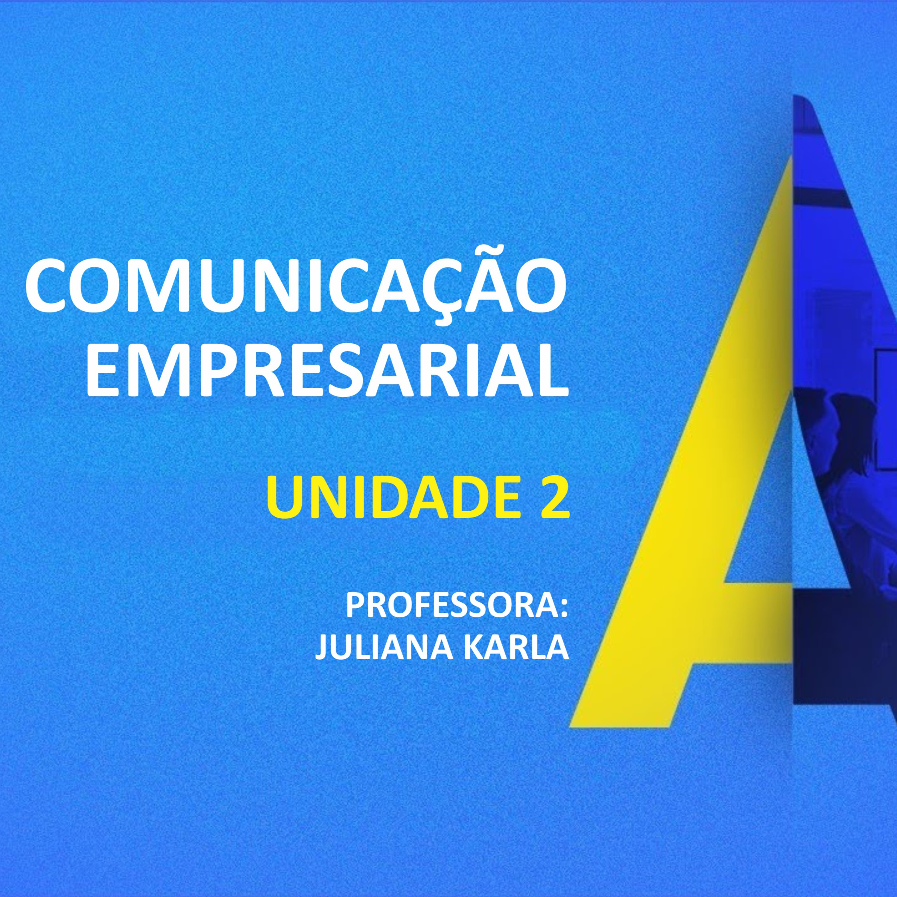 CURSO TÉCNICO EM ADMINISTRAÇÃO | COMUNICAÇÃO EMPRESARIAL | UNIDADE 2