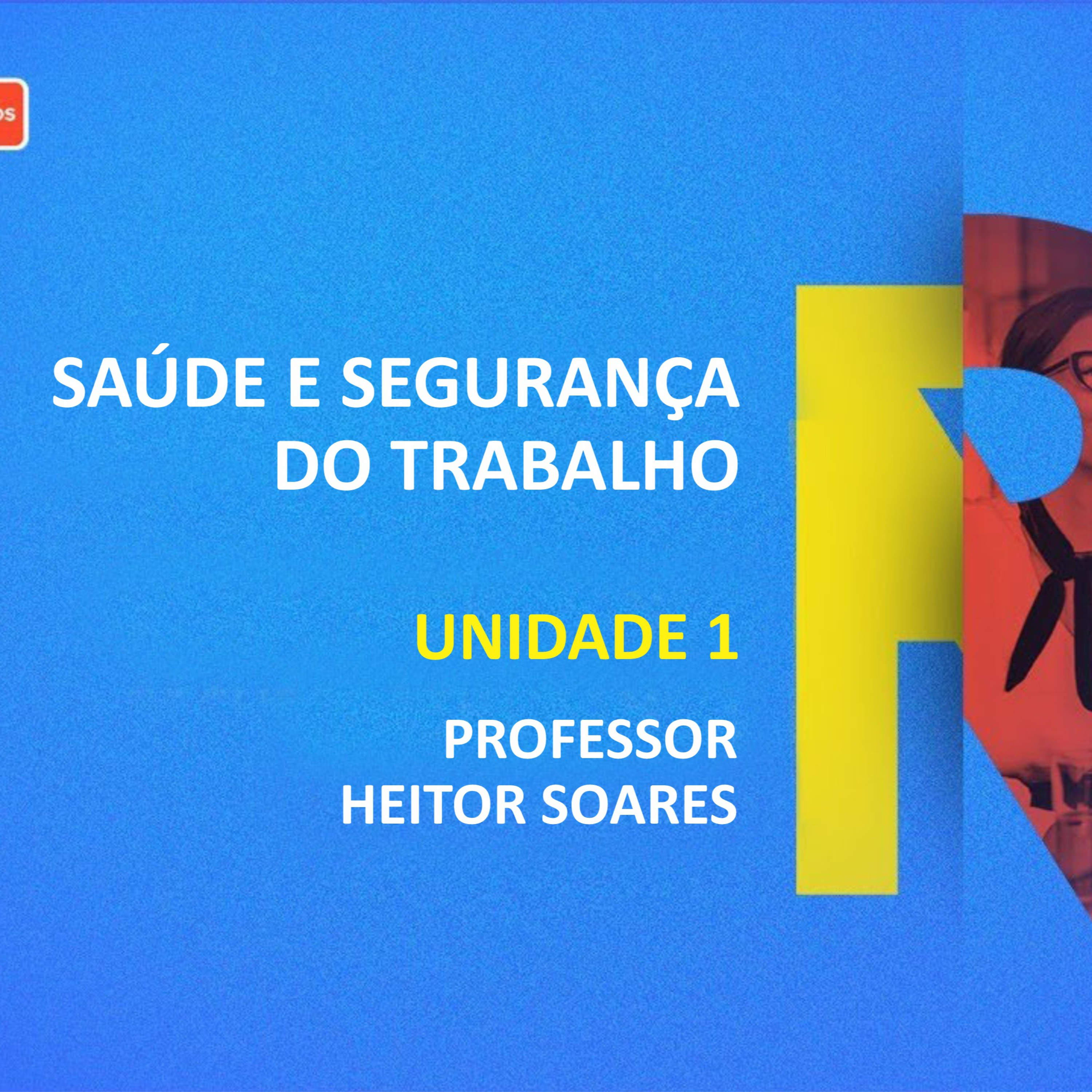CURSO TÉCNICO EM RECURSOS HUMANOS | SAÚDE E SEGURANÇA DO TRABALHO | UNIDADE 1