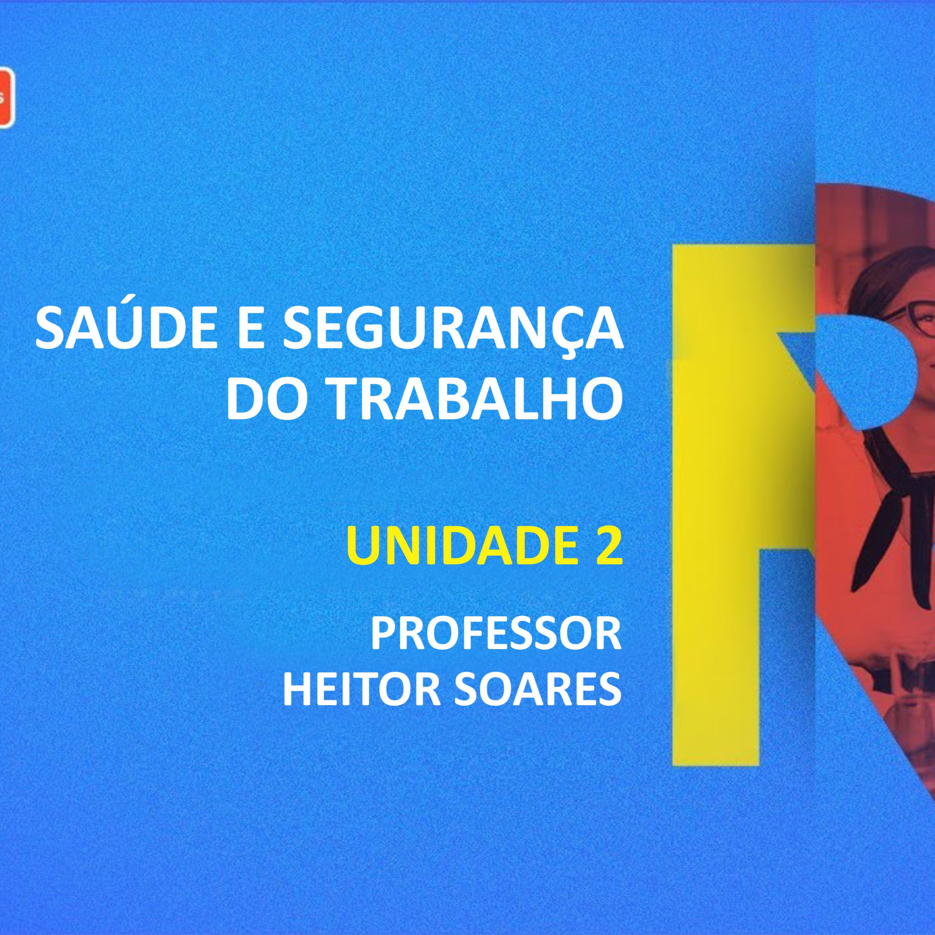 CURSO TÉCNICO EM RECURSOS HUMANOS | SAÚDE E SEGURANÇA DO TRABALHO | UNIDADE 2 episode artwork