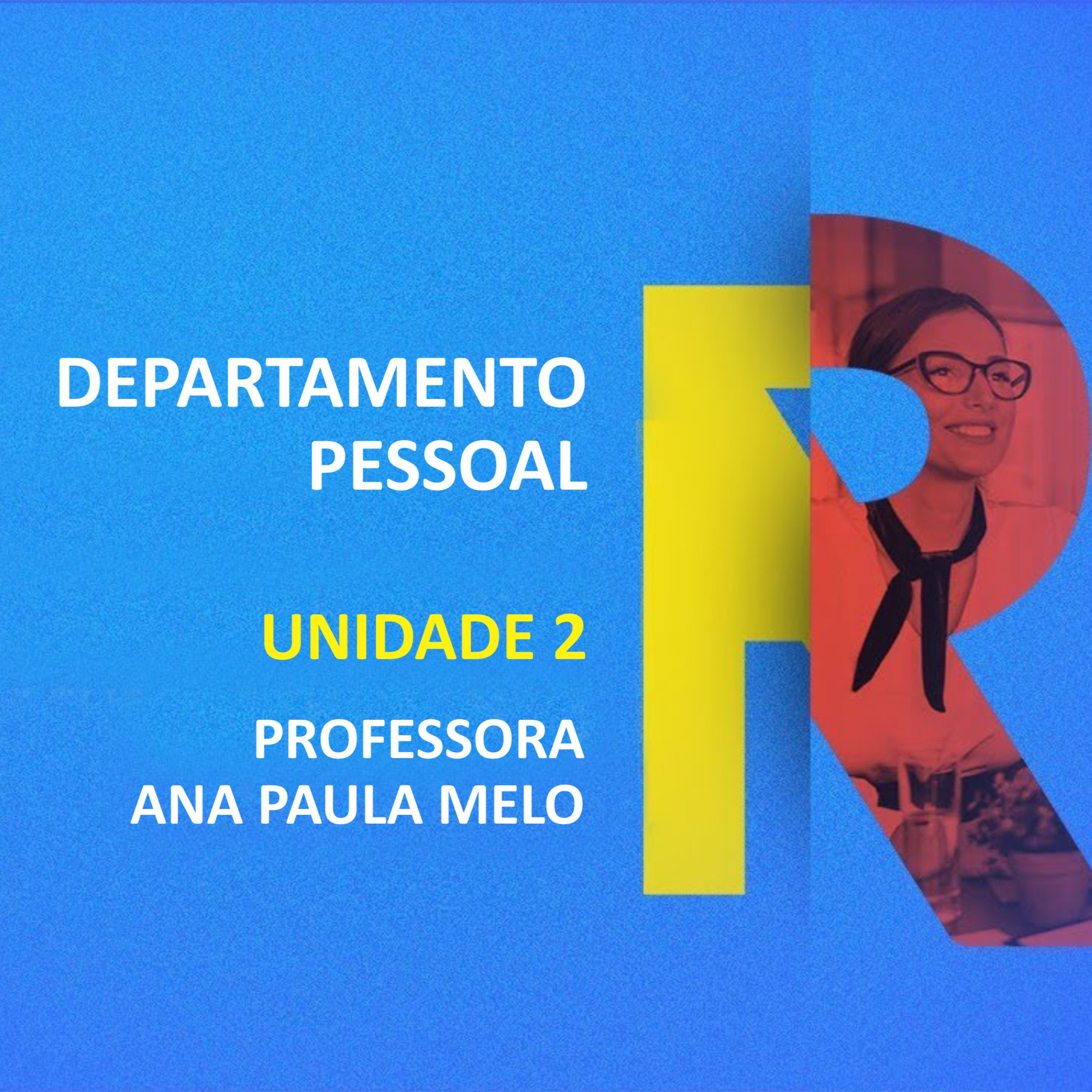 CURSO TÉCNICO EM RECURSOS HUMANOS | DEPARTAMENTO PESSOAL | UNIDADE 2 episode artwork