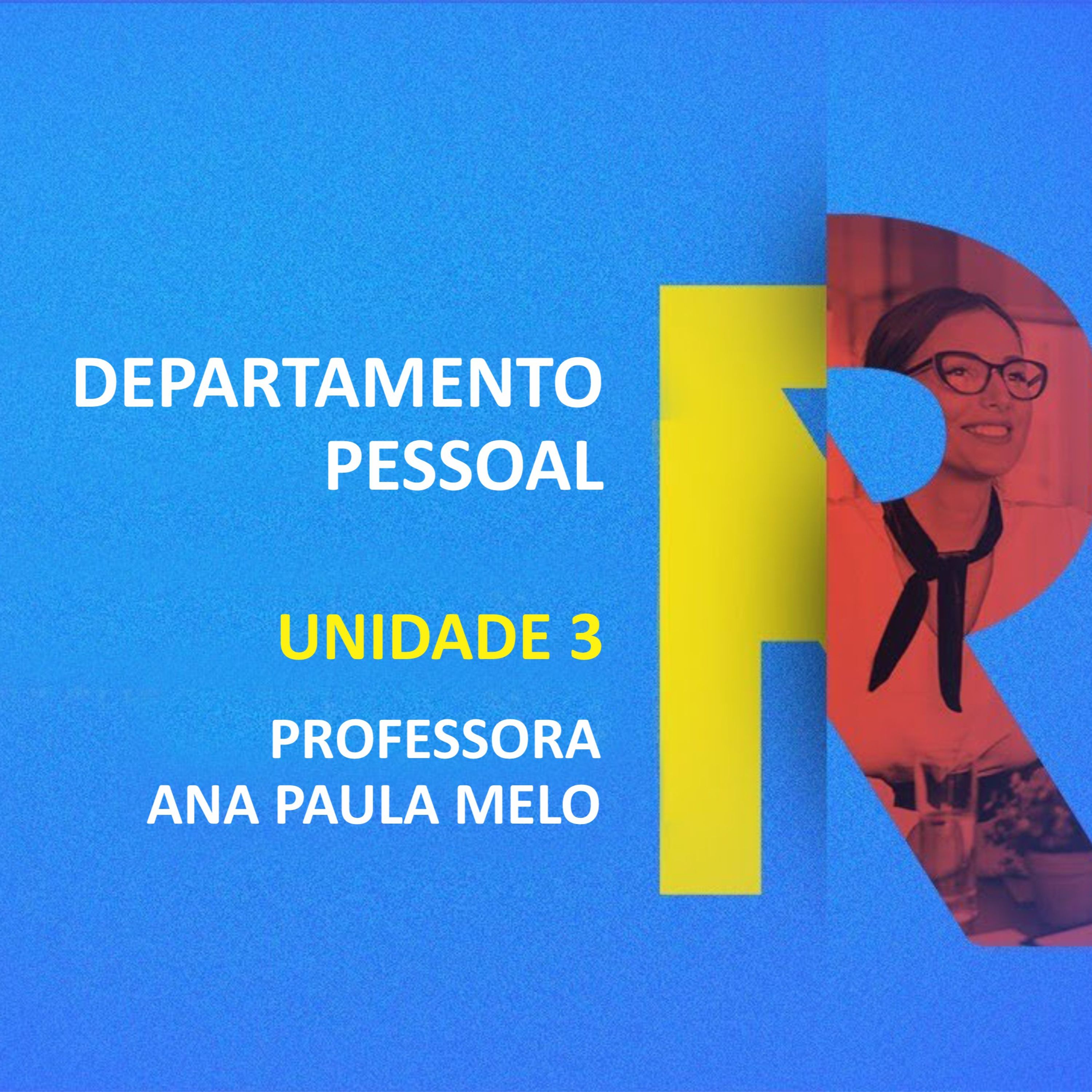 CURSO TÉCNICO EM RECURSOS HUMANOS | DEPARTAMENTO PESSOAL | UNIDADE 3 episode artwork