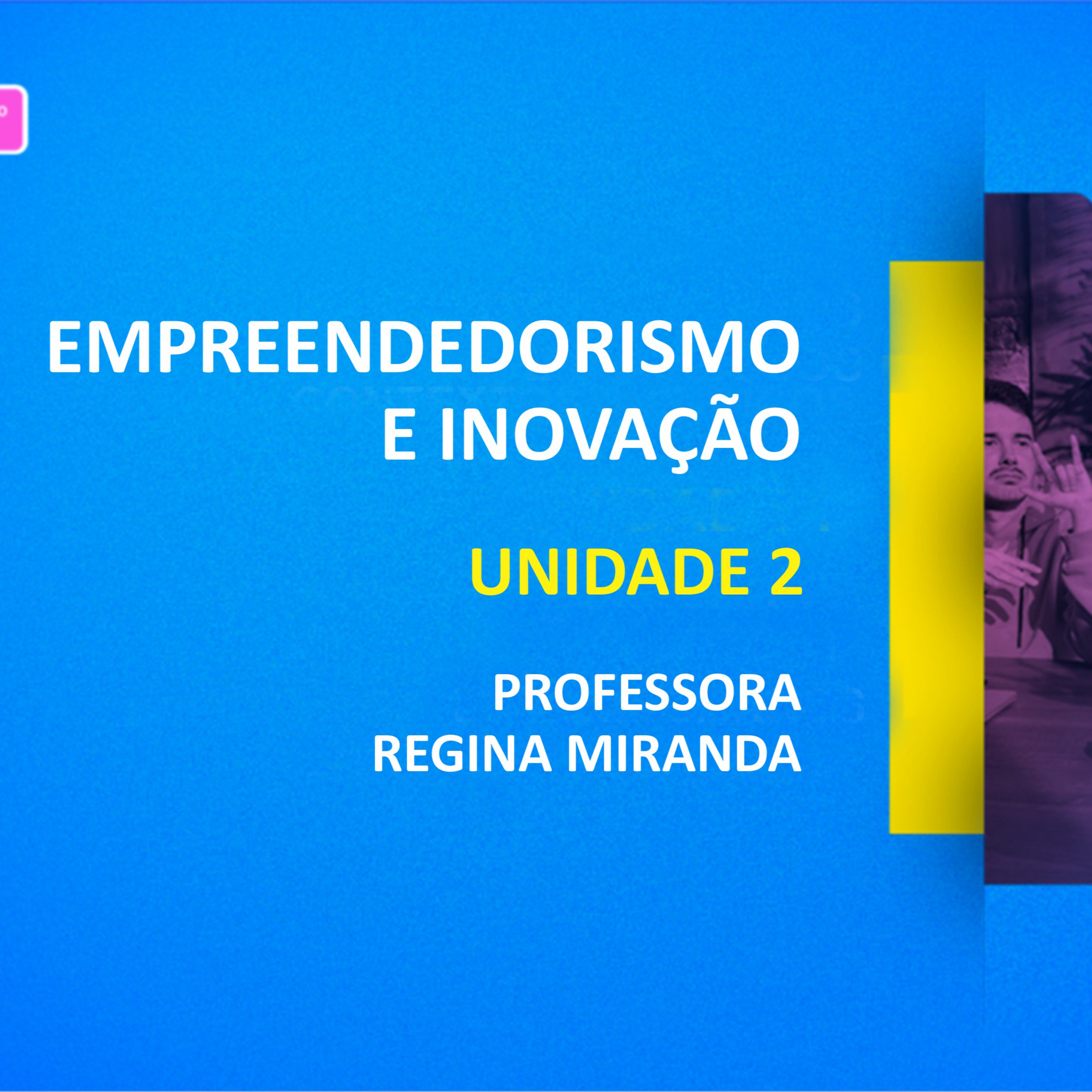 CURSO TÉCNICO EM TRADUÇÃO E INTERPRETAÇÃO DE LIBRAS | EMPREENDEDORISMO E INOVAÇÃO | UNIDADE 2