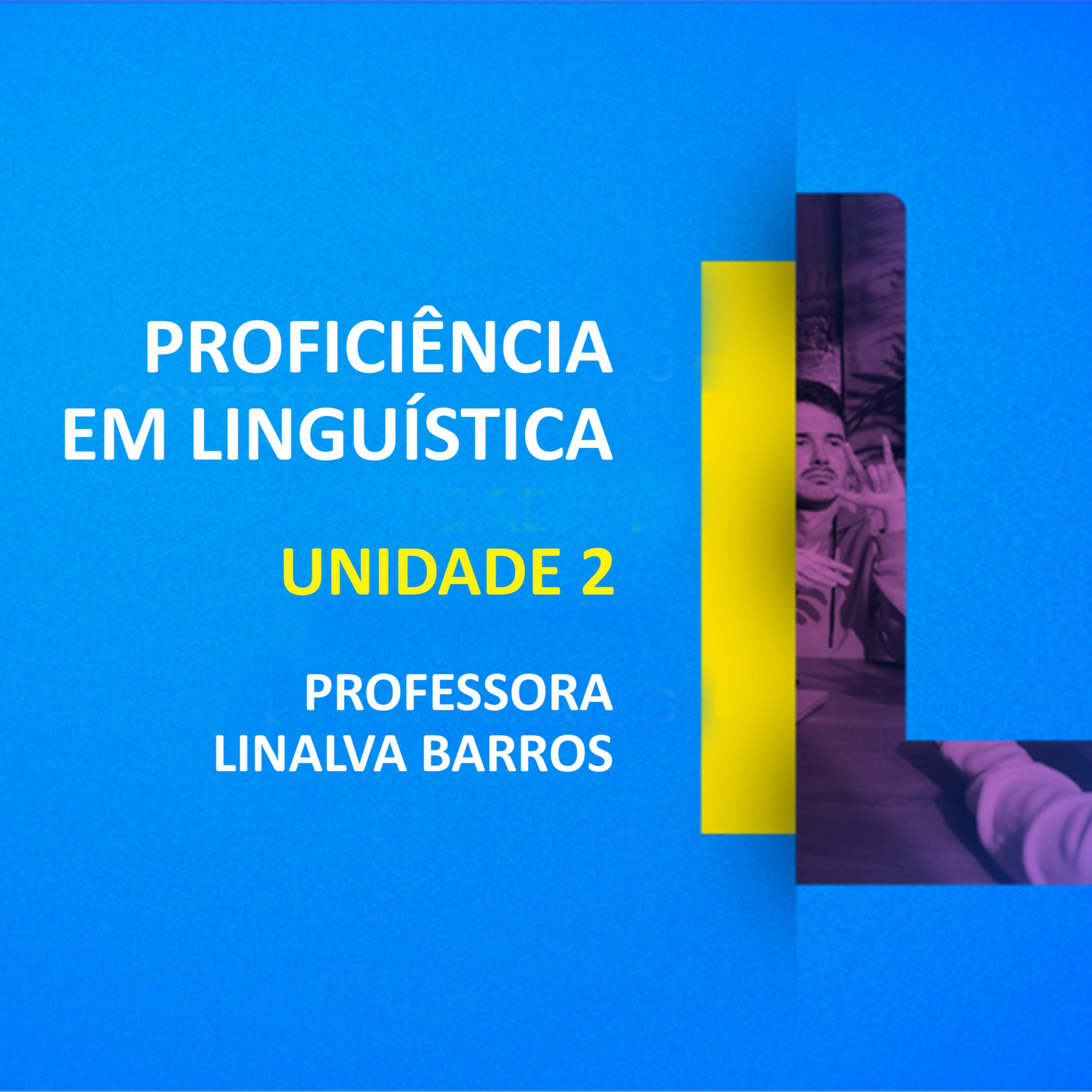 CURSO TÉCNICO EM TRADUÇÃO E INTERPRETAÇÃO DE LIBRAS | PROFICIÊNCIA EM LINGUÍSTICA | UNIDADE 2 episode artwork