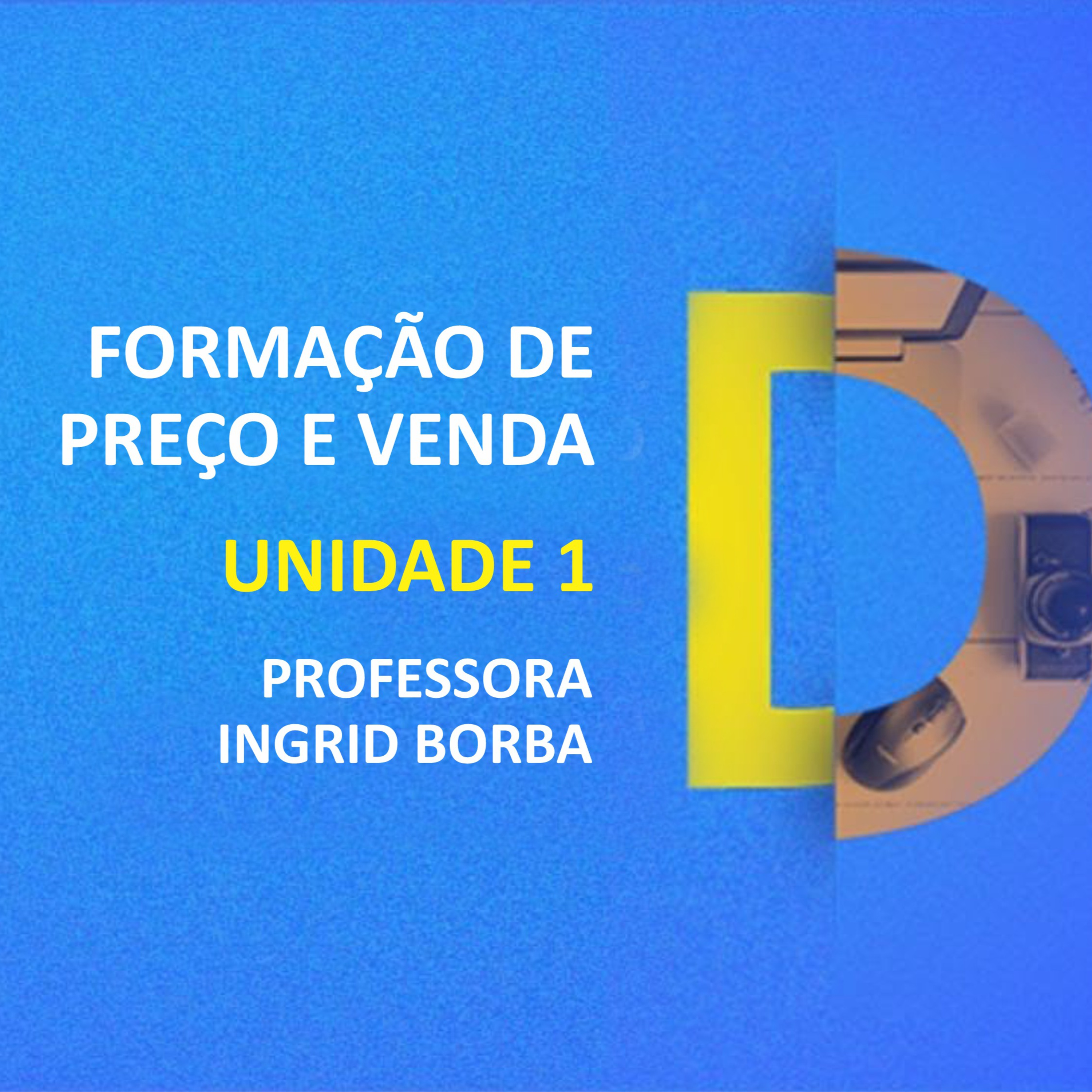CURSO TÉCNICO EM DESIGN GRÁFICO | FORMAÇÃO DE PREÇO E VENDA | UNIDADE 1  episode artwork
