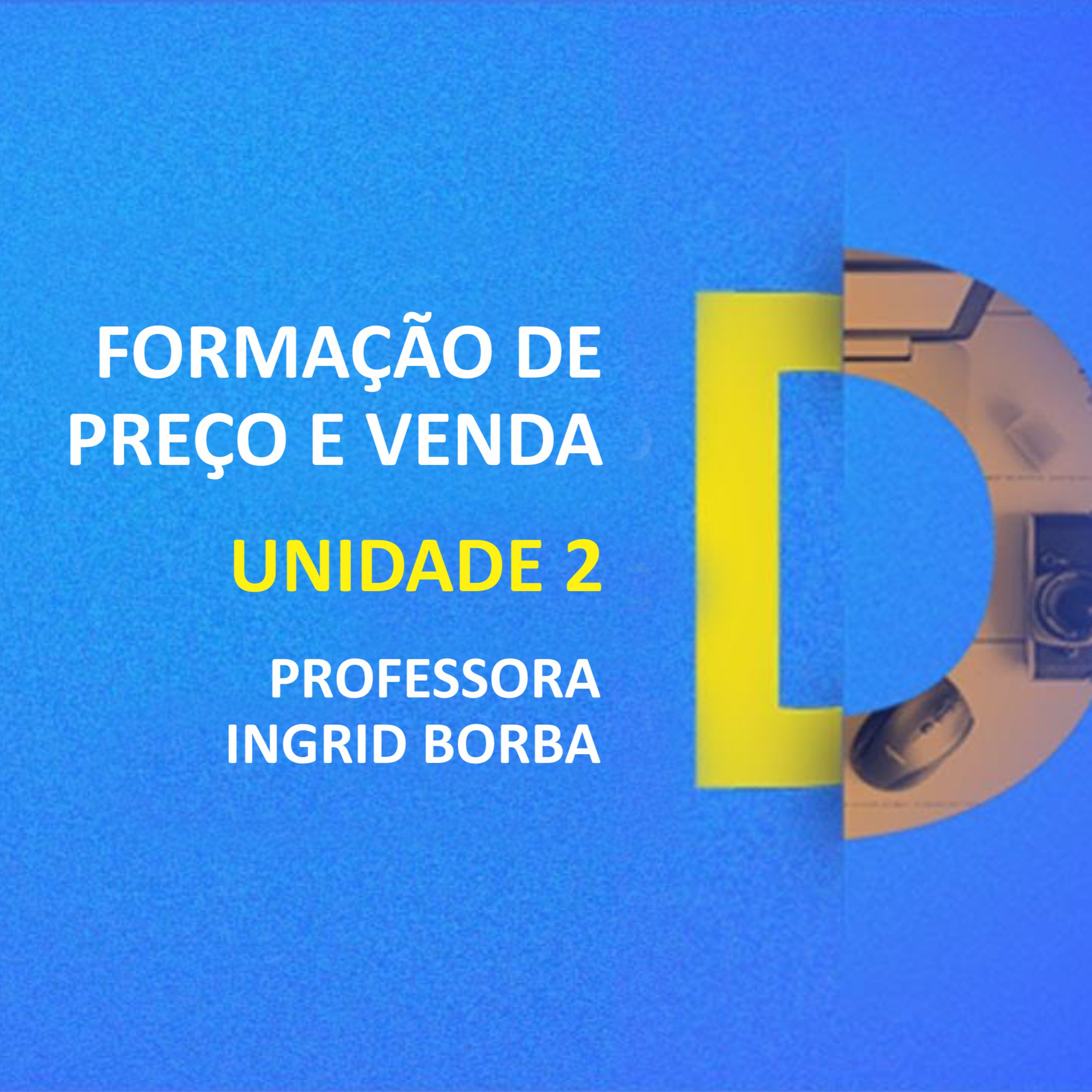 CURSO TÉCNICO EM DESIGN GRÁFICO | FORMAÇÃO DE PREÇO E VENDA | UNIDADE 2 episode artwork