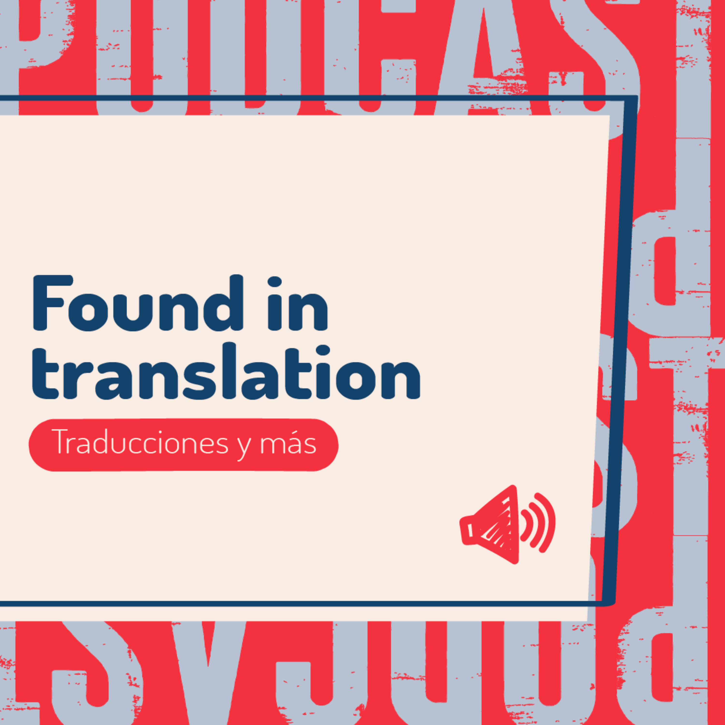 Found in translation - traducciones y más episode artwork
