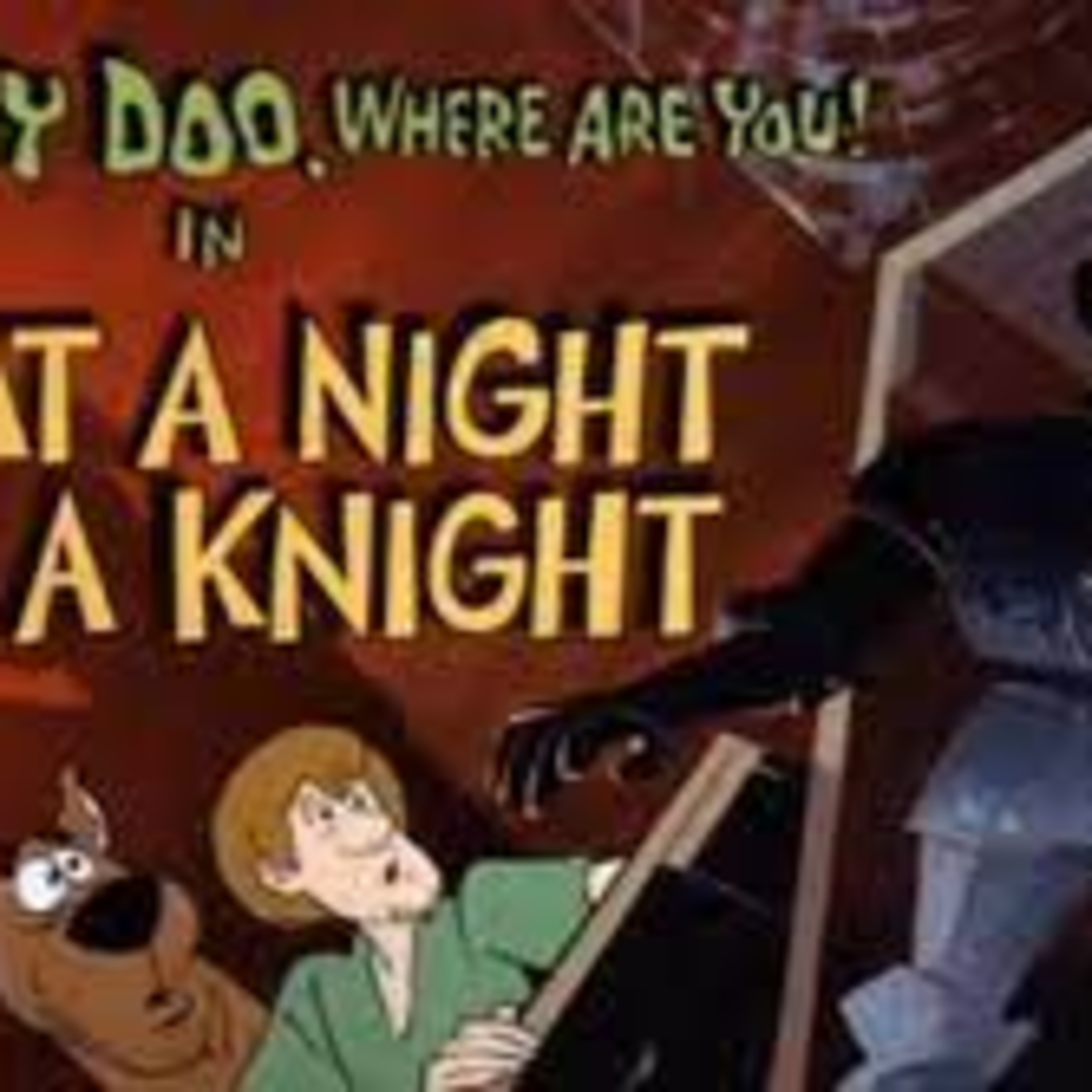 Scooby Doo, Where Are You! What a Night for a Knight