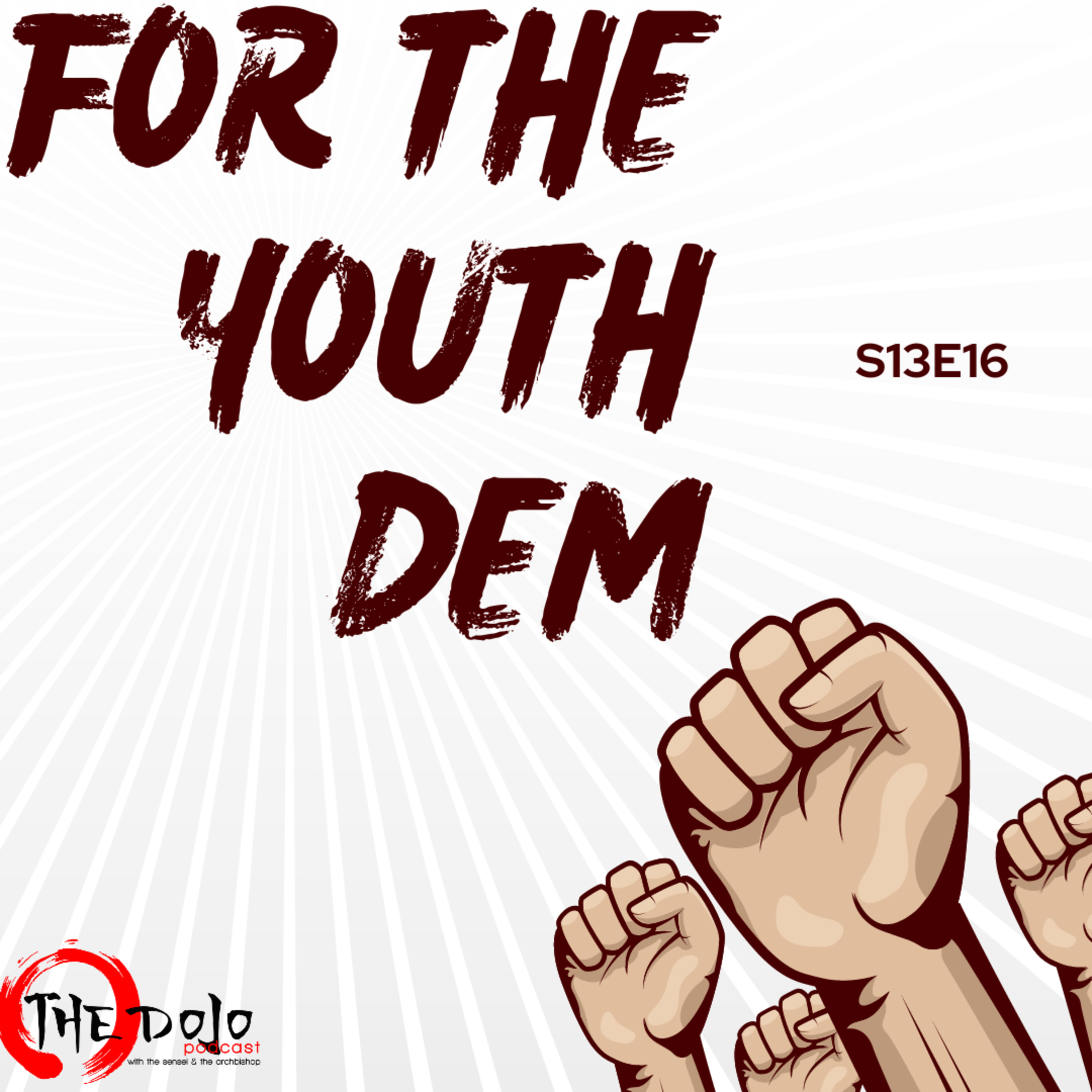 The Dojo S13E16 - For The Youth Dem episode artwork