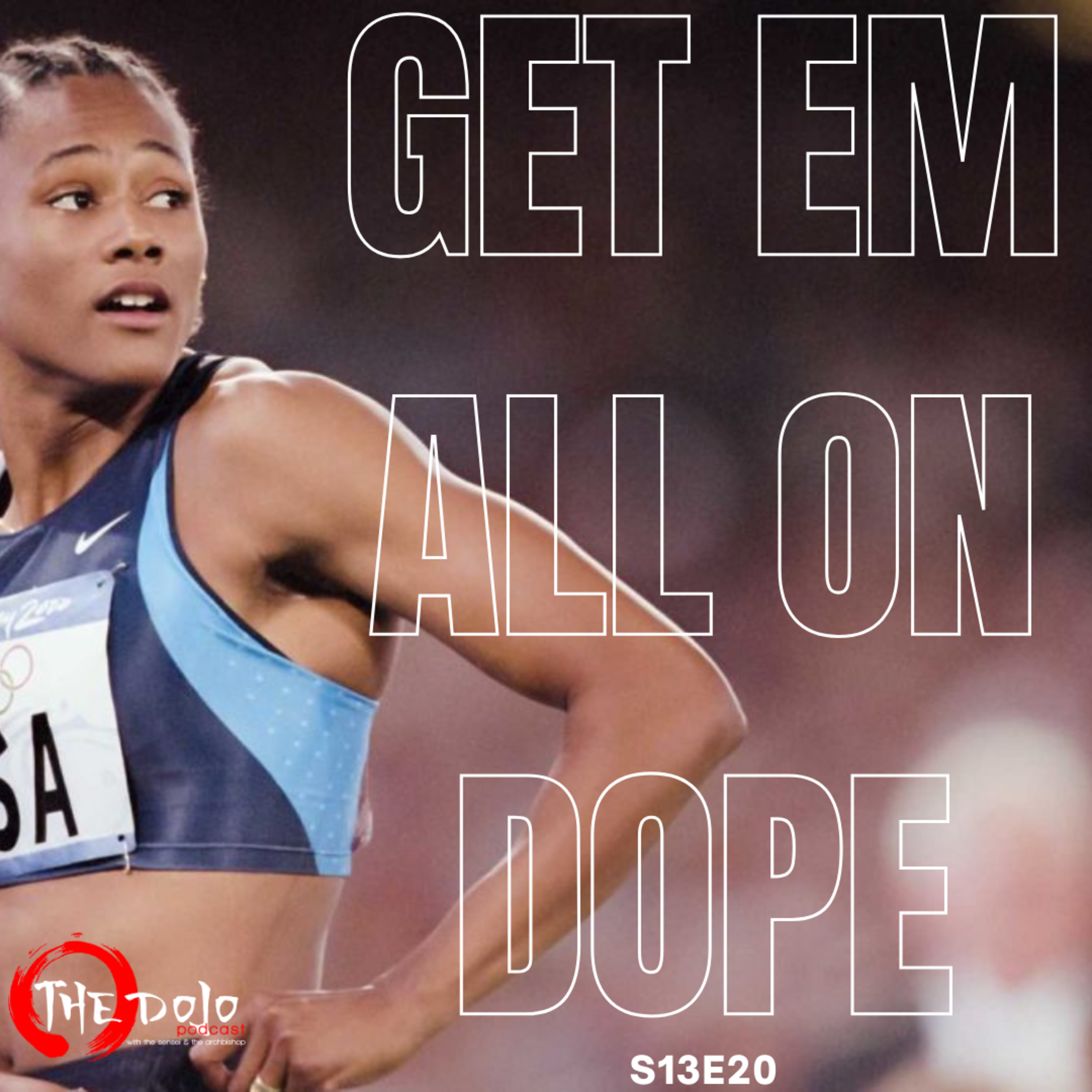 The Dojo S13E20 - Get Em All On Dope episode artwork