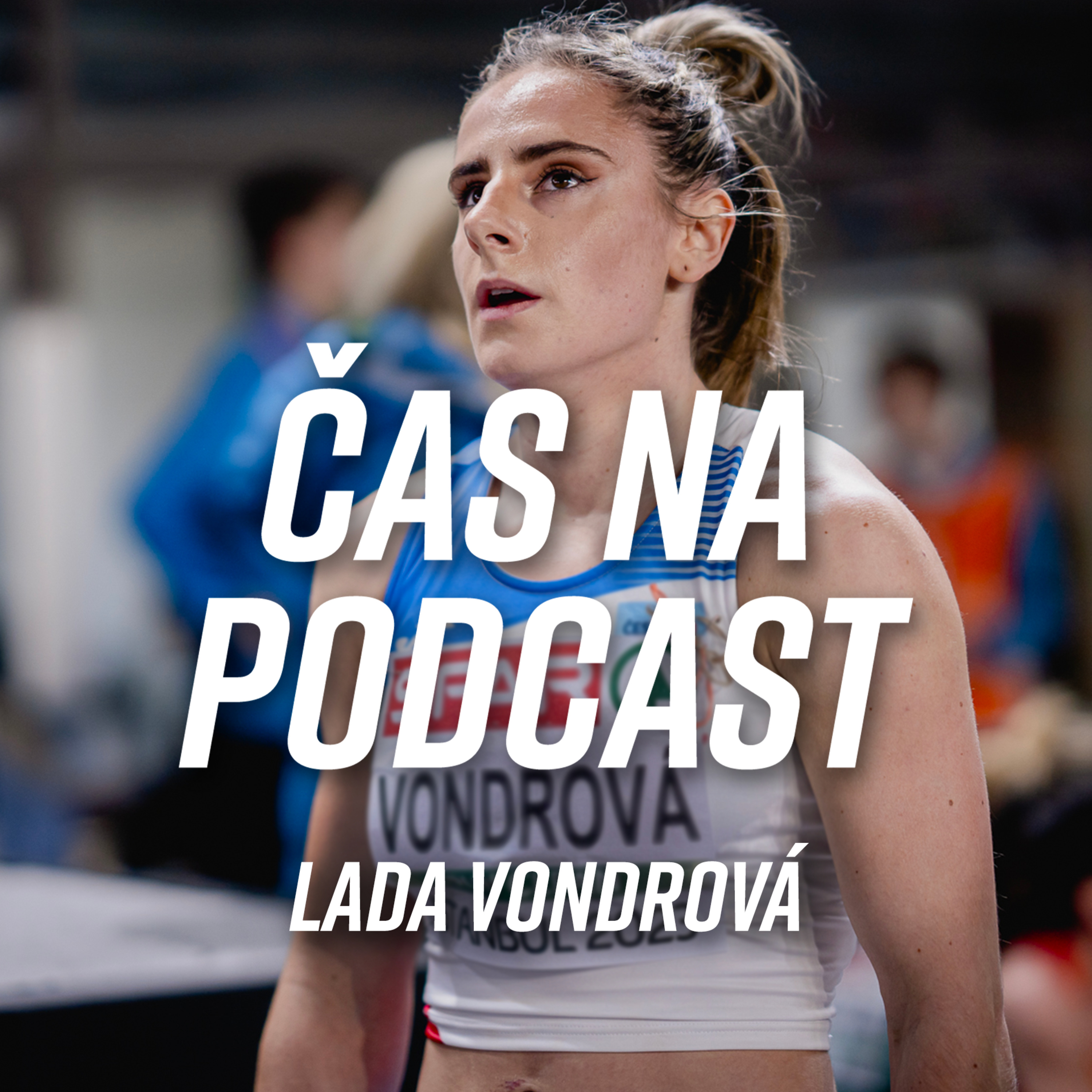 #31 Lada Vondrová - Hranice 50 sekund je pořád daleko, Jarmila nám to vzala od 100 po 800 | ČAS NA PODCAST
