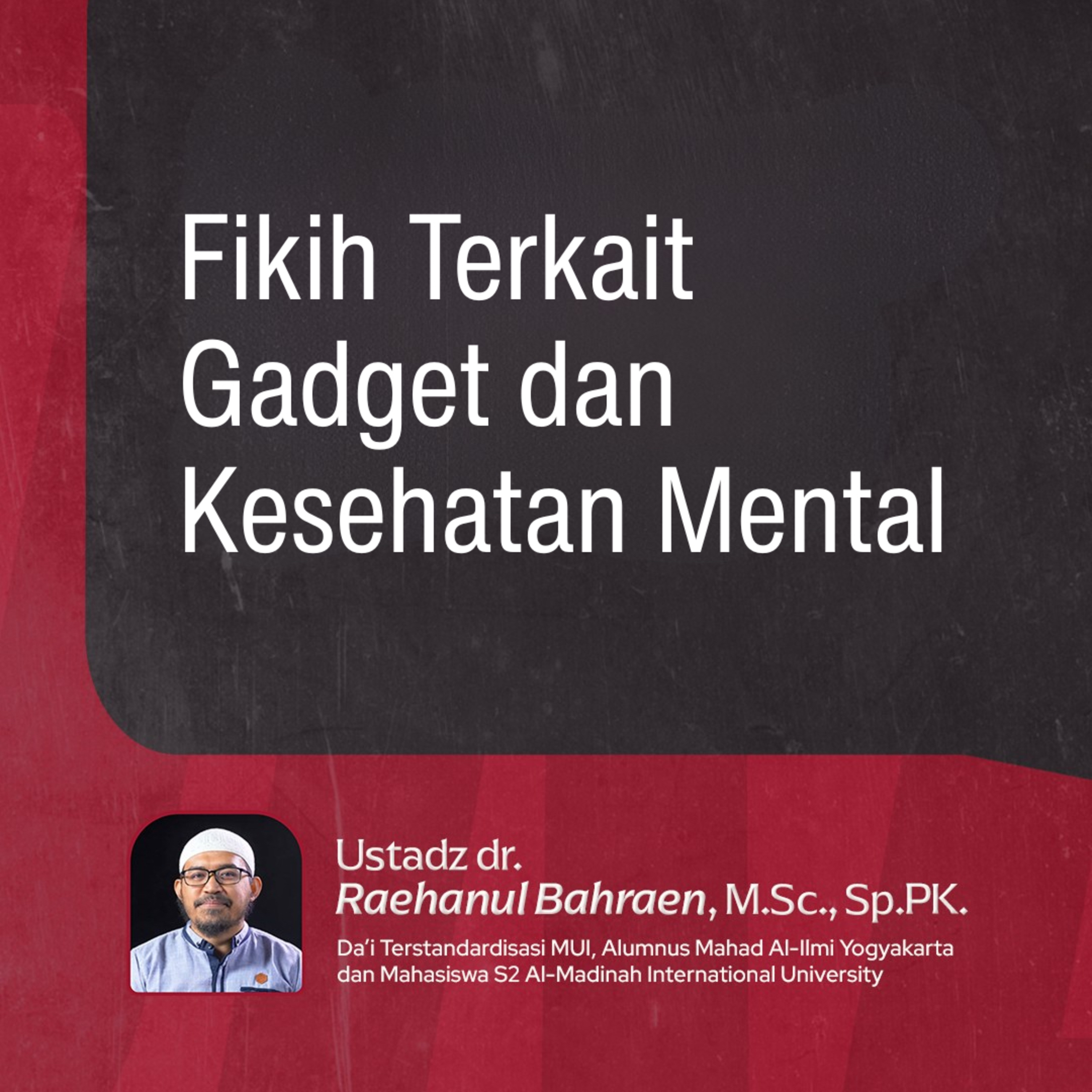 Fikih Terkait Gadget dan Kesehatan Mental  episode artwork