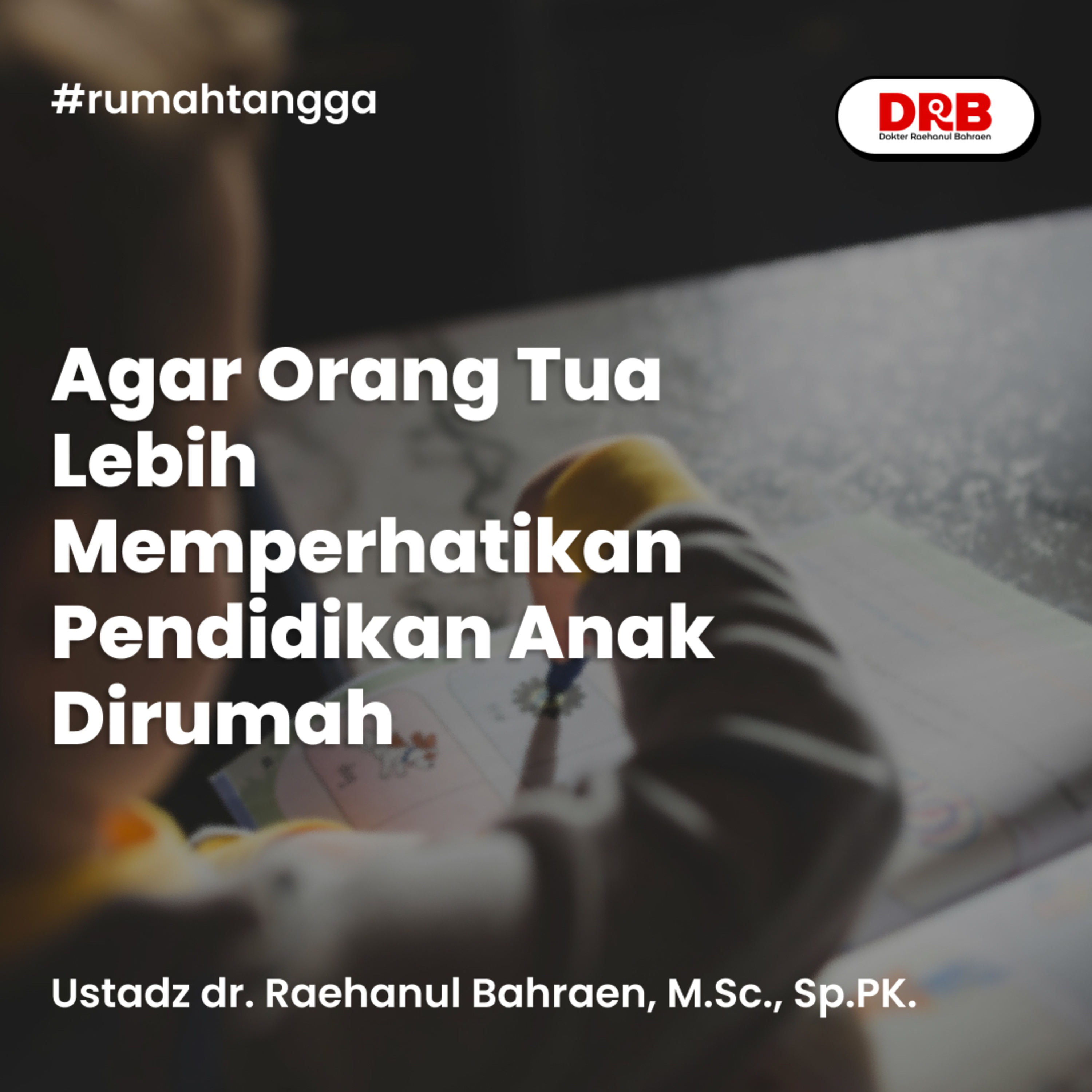 Agar Orang Tua Lebih Memperhatikan Pendidikan Anak Dirumah episode artwork