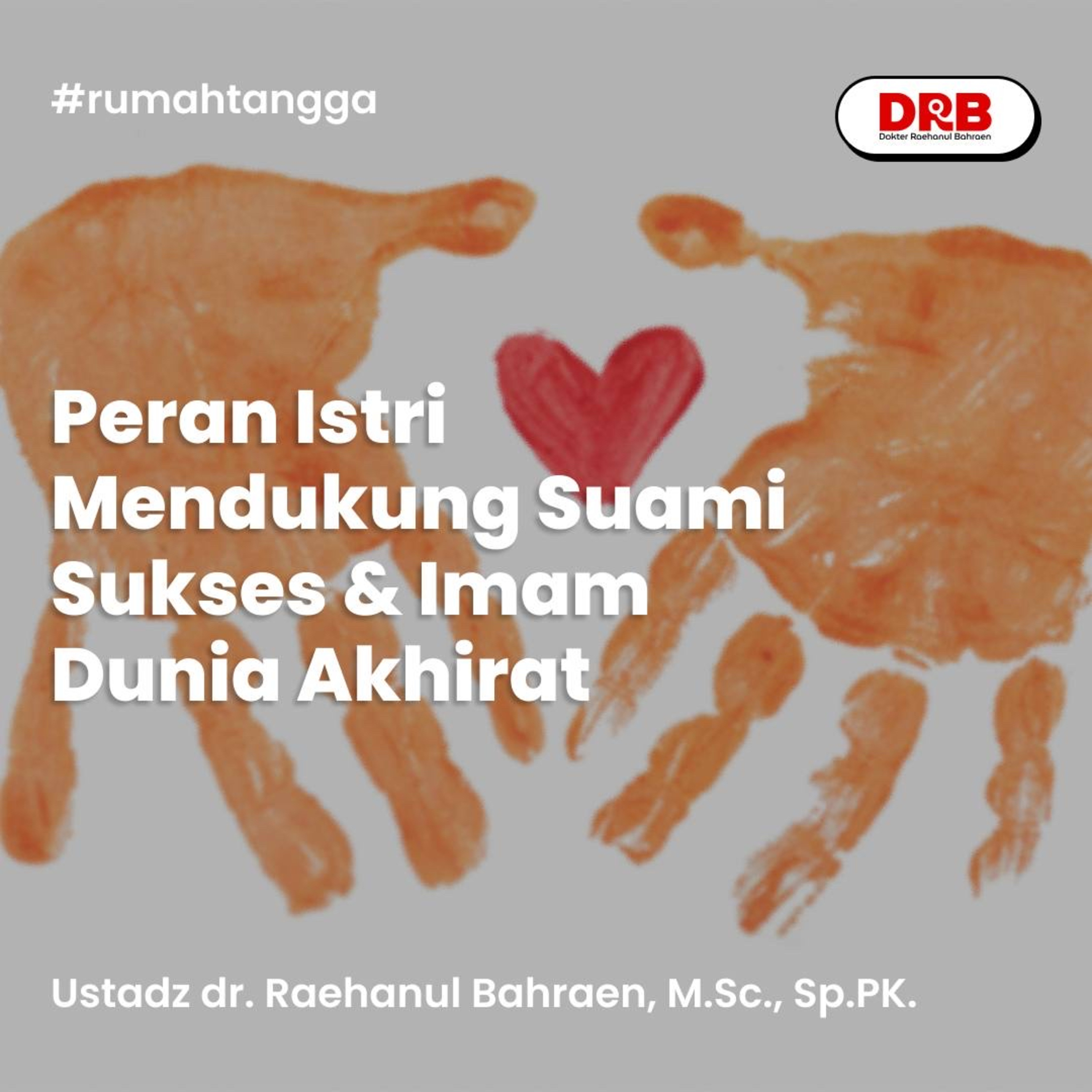 Peran Istri Mendukung Suami Sukses & Imam Dunia Akhirat