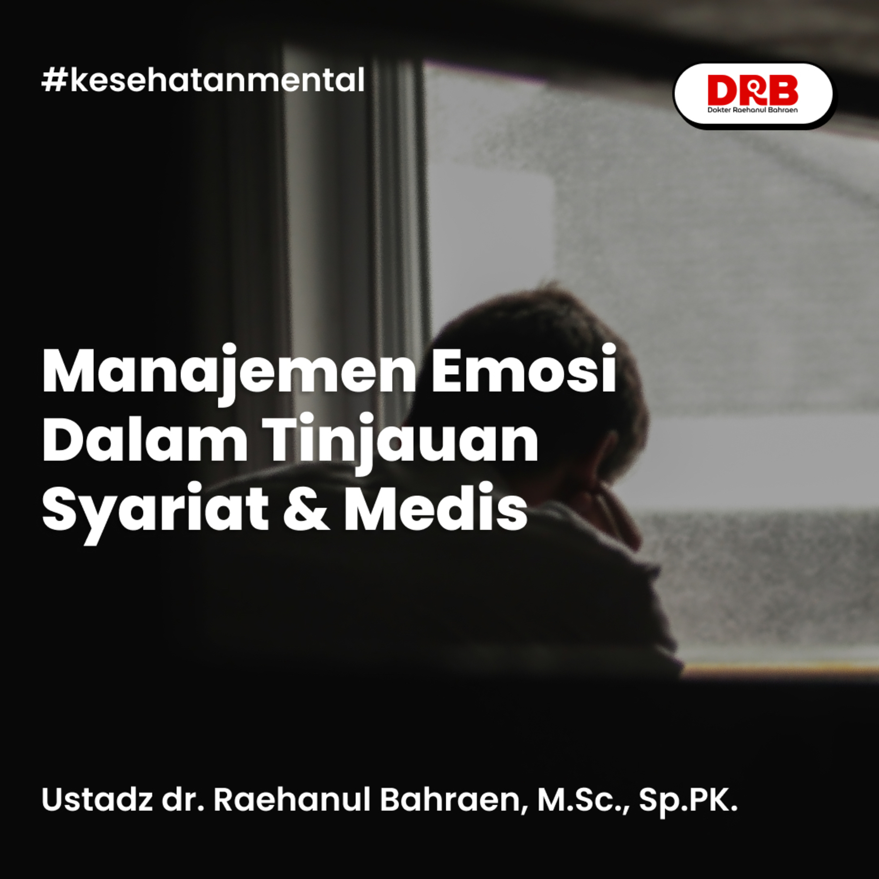 Manajemen Emosi Dalam Tinjauan Syariat & Medis episode artwork