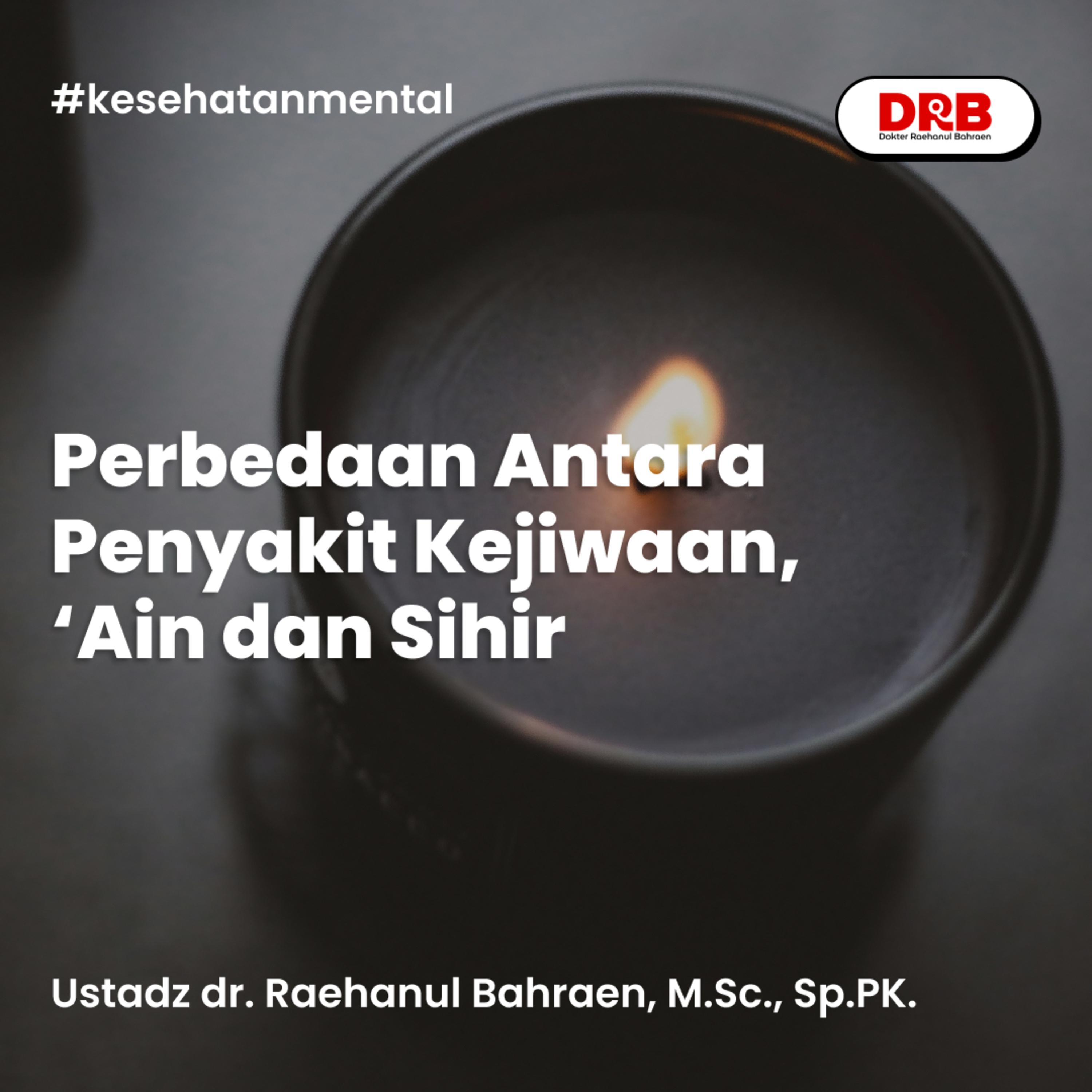 Perbedaan Antara Penyakit Kejiwaan, ‘Ain dan Sihir