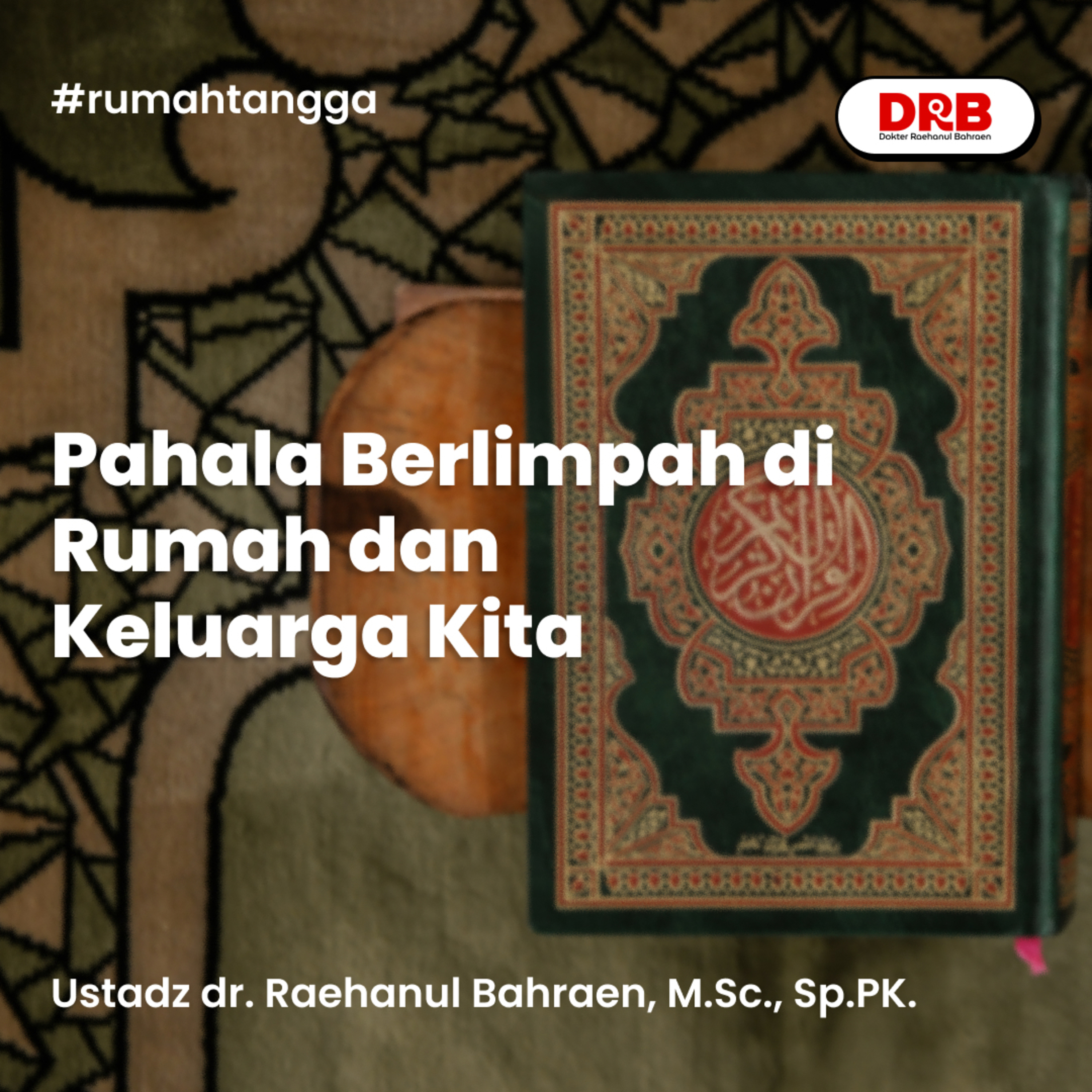 Pahala Berlimpah di Rumah dan Keluarga Kita
