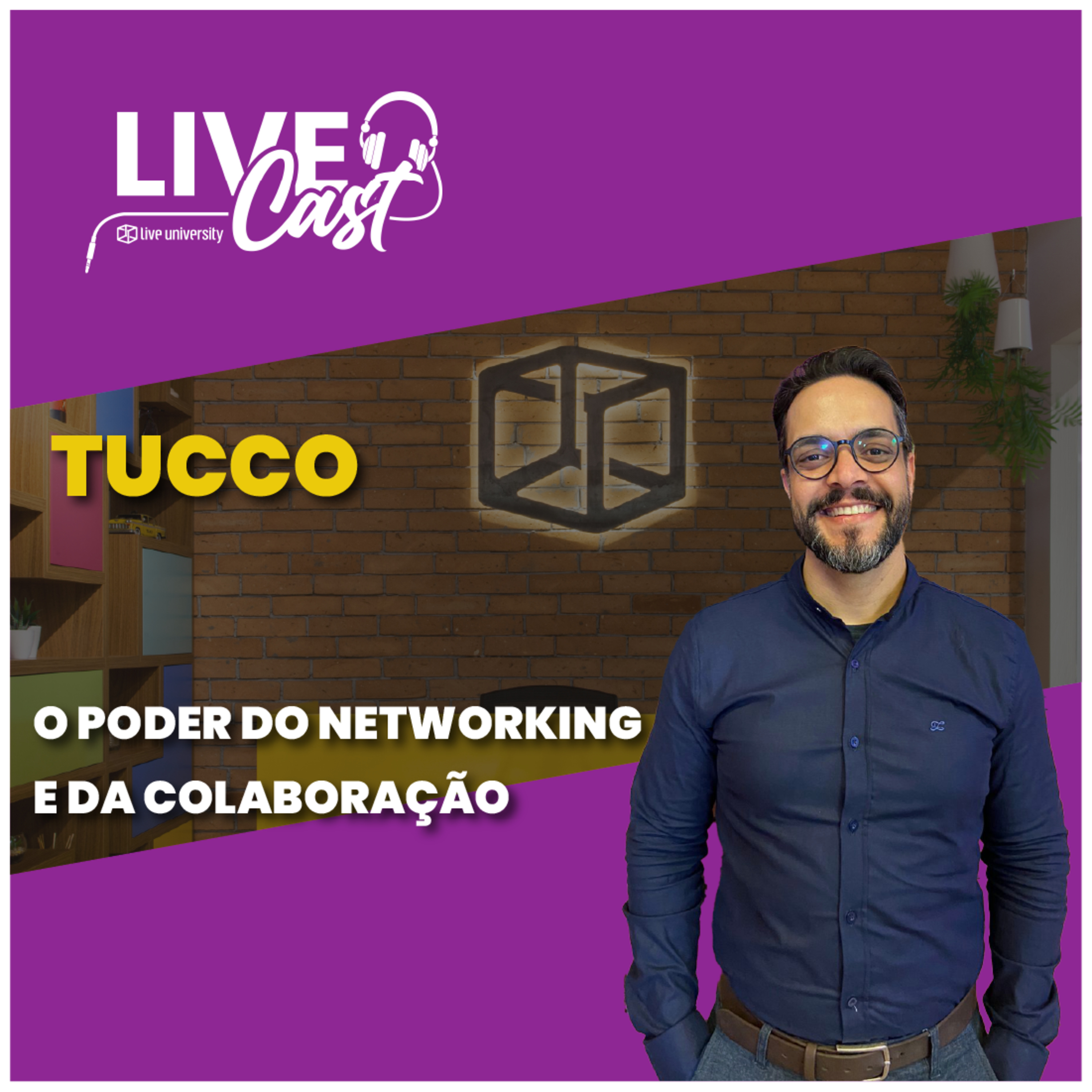 O poder do networking e da colaboração​! Com Tucco | LiveCast#108 episode artwork
