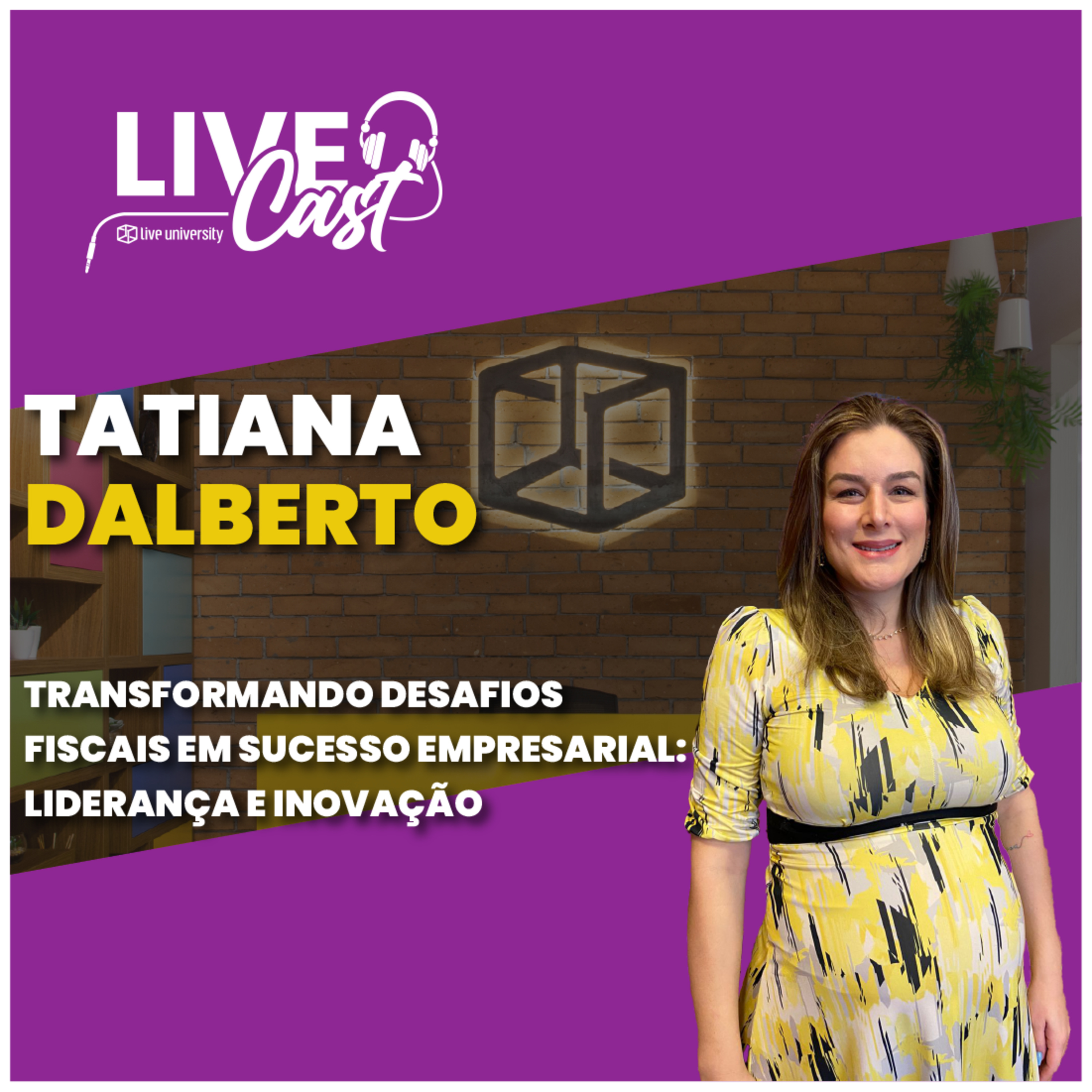 Transformando desafios fiscais em sucesso empresarial! Com Tatiana Dalberto | LiveCast#110 episode artwork
