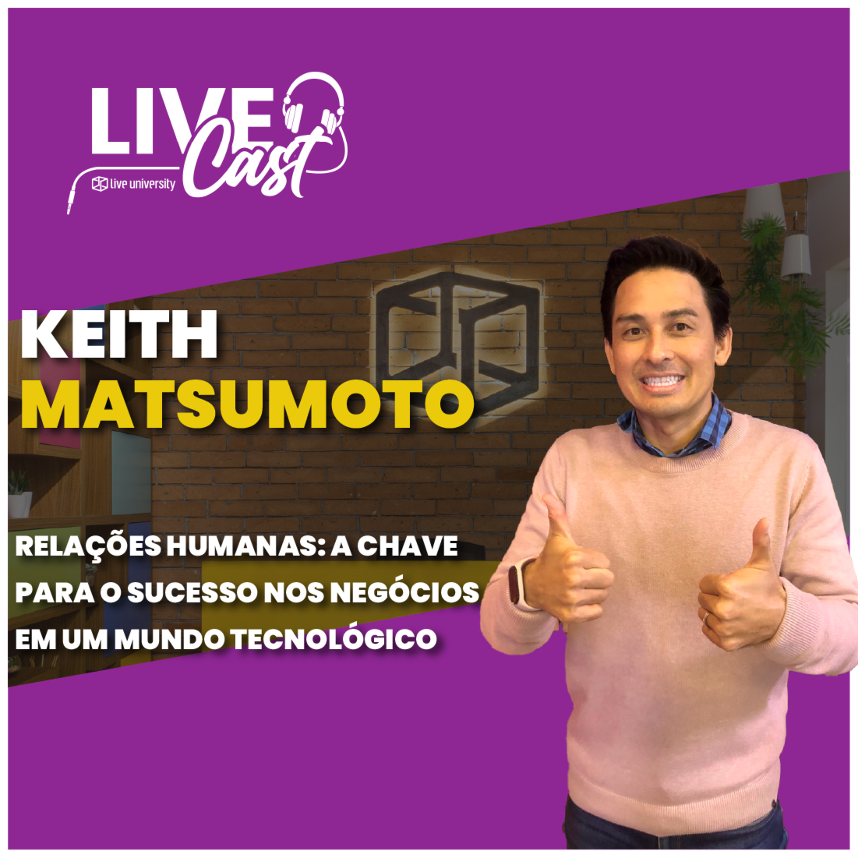 Relações humanas: a chave para o sucesso nos negócios em um mundo tecnológico​ | LiveCast#111 episode artwork