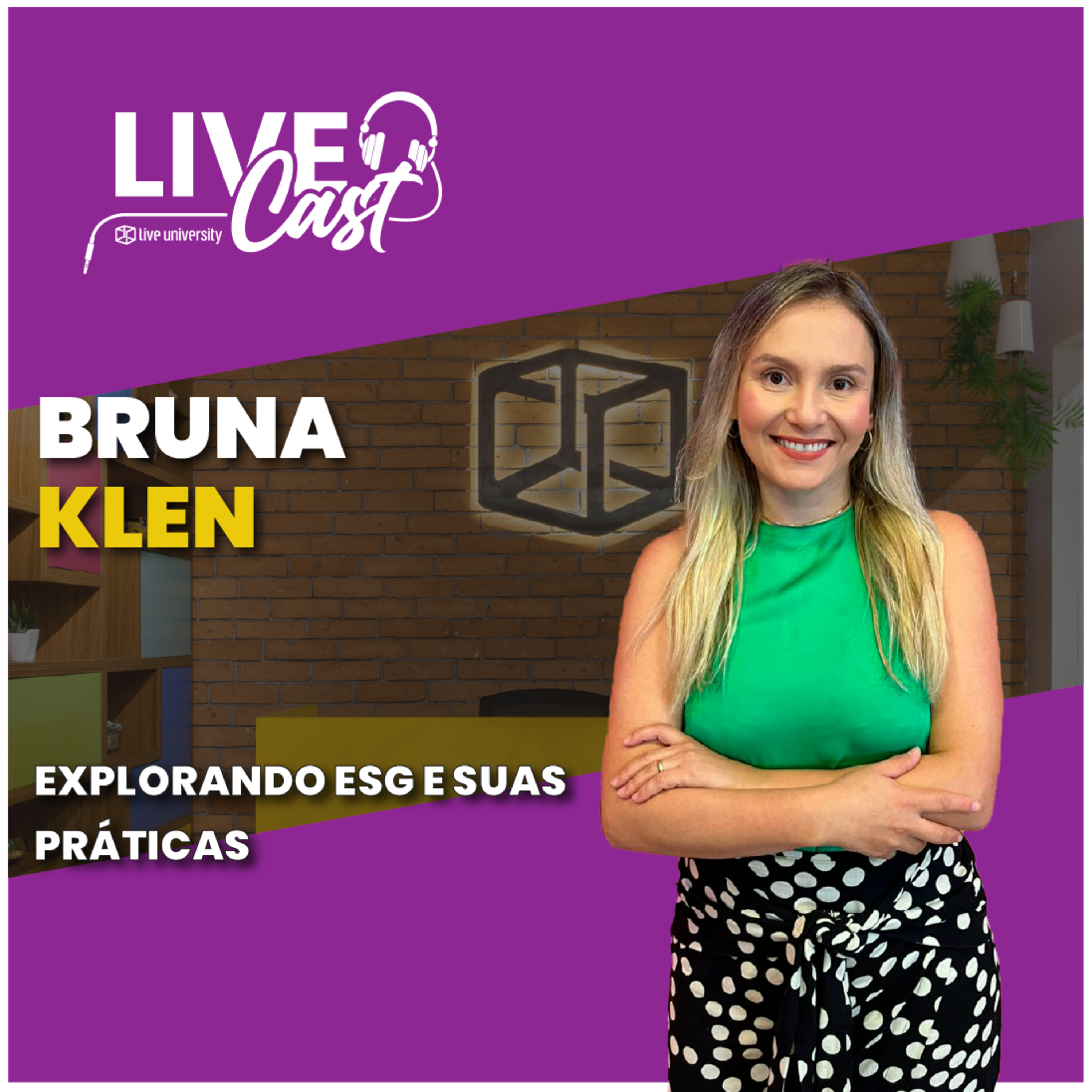 Explorando ESG e suas práticas​! Com Bruna Klen​ | LiveCast#117 episode artwork