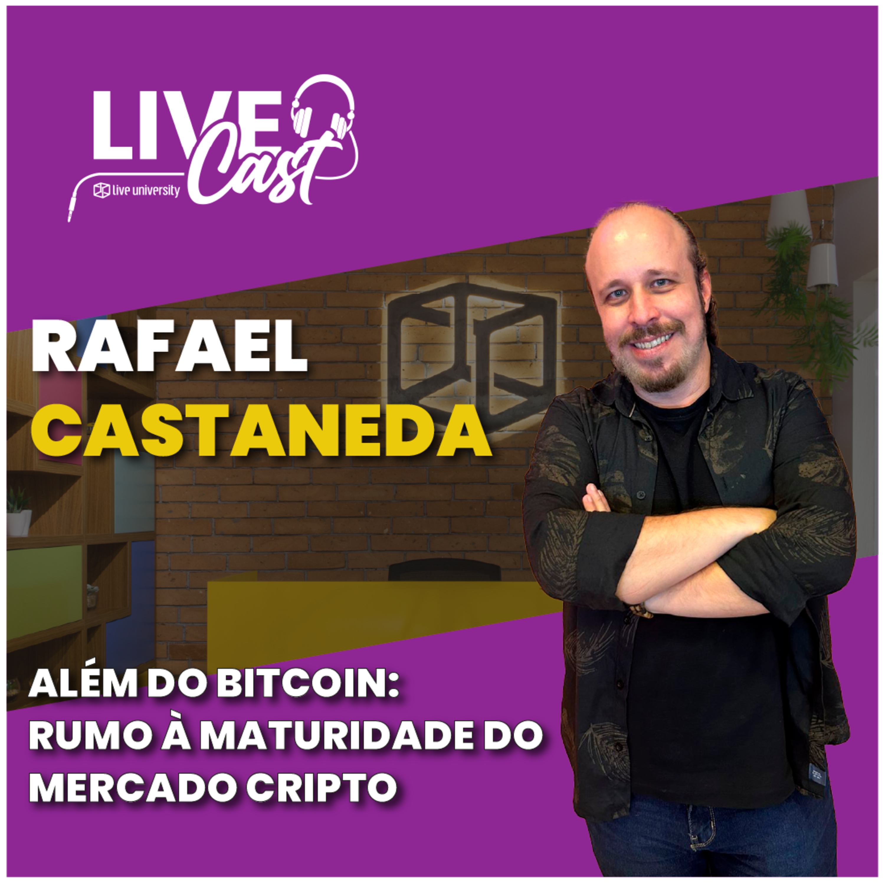 Al​ém do Bitcoin: Rumo a maturidade do mercado cripto! Com Rafael Castaneda | LiveCast#119 episode artwork