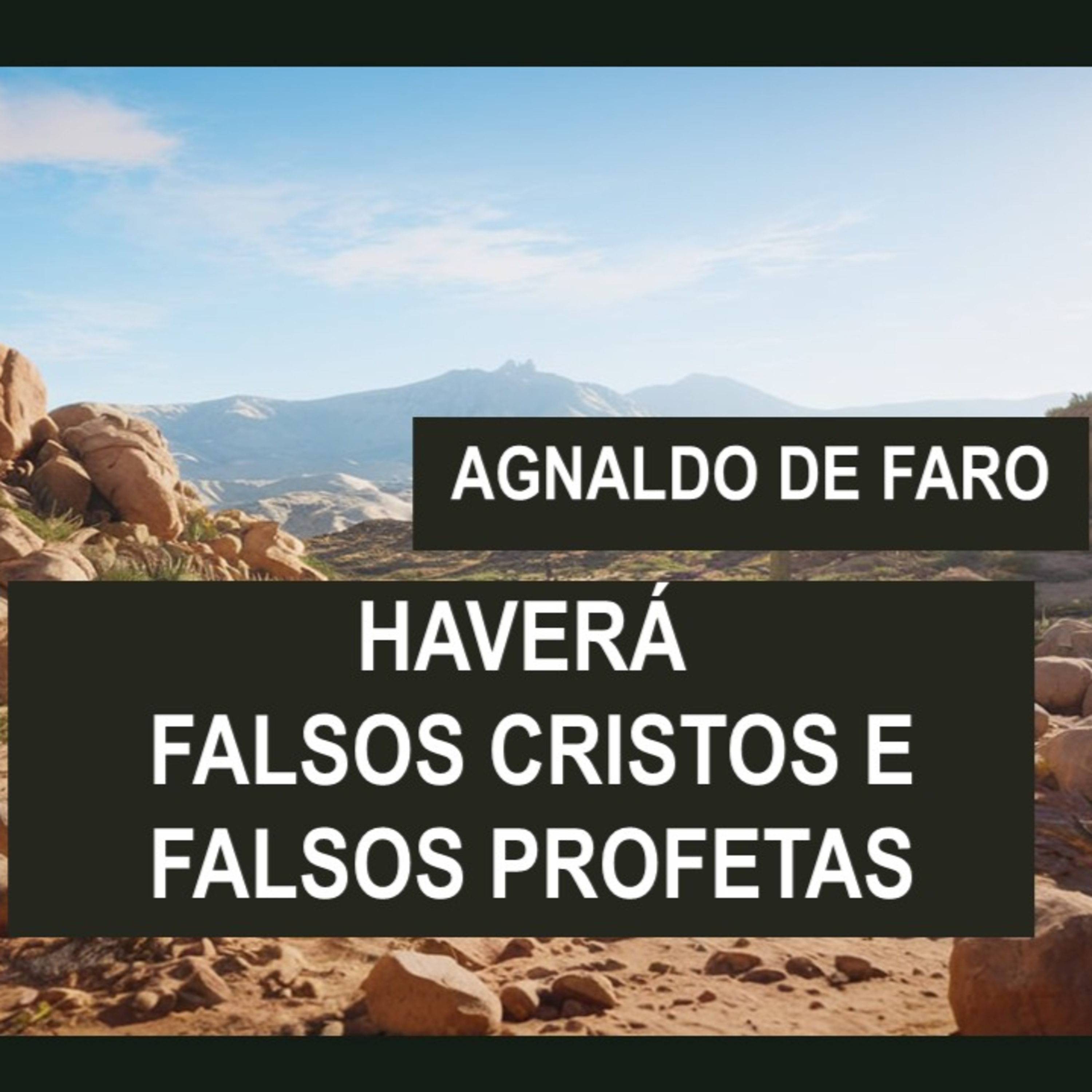 Haverá falsos cristos e falsos profetas, com Agnaldo de Faro episode artwork