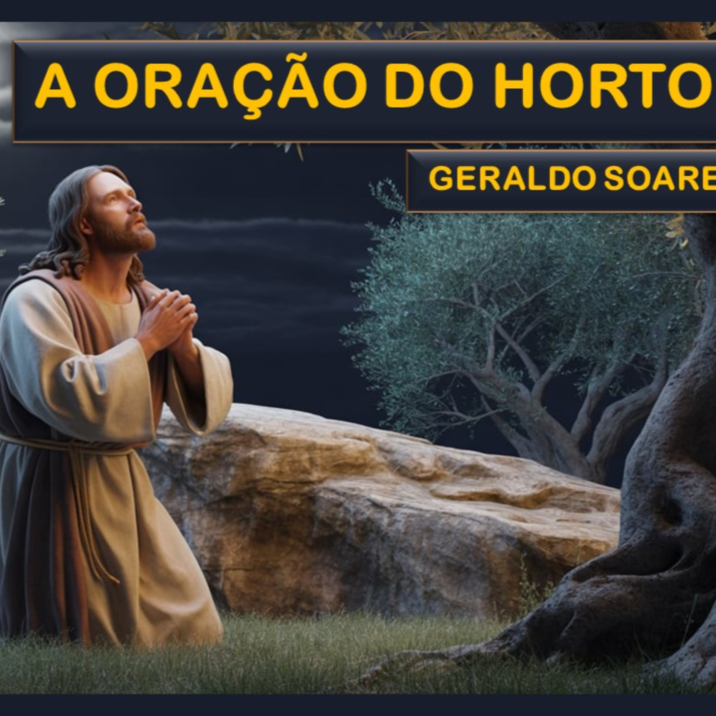 A oração do horto, com Geraldo Soares episode artwork