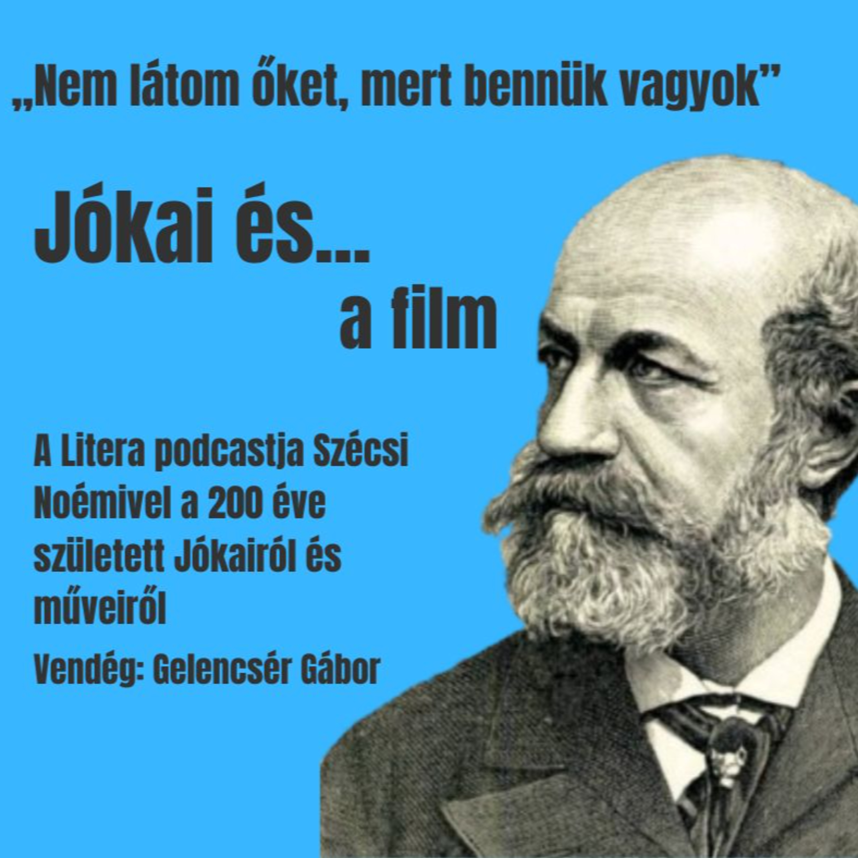 „Nem látom őket, mert bennük vagyok” – Jókai és a film episode artwork