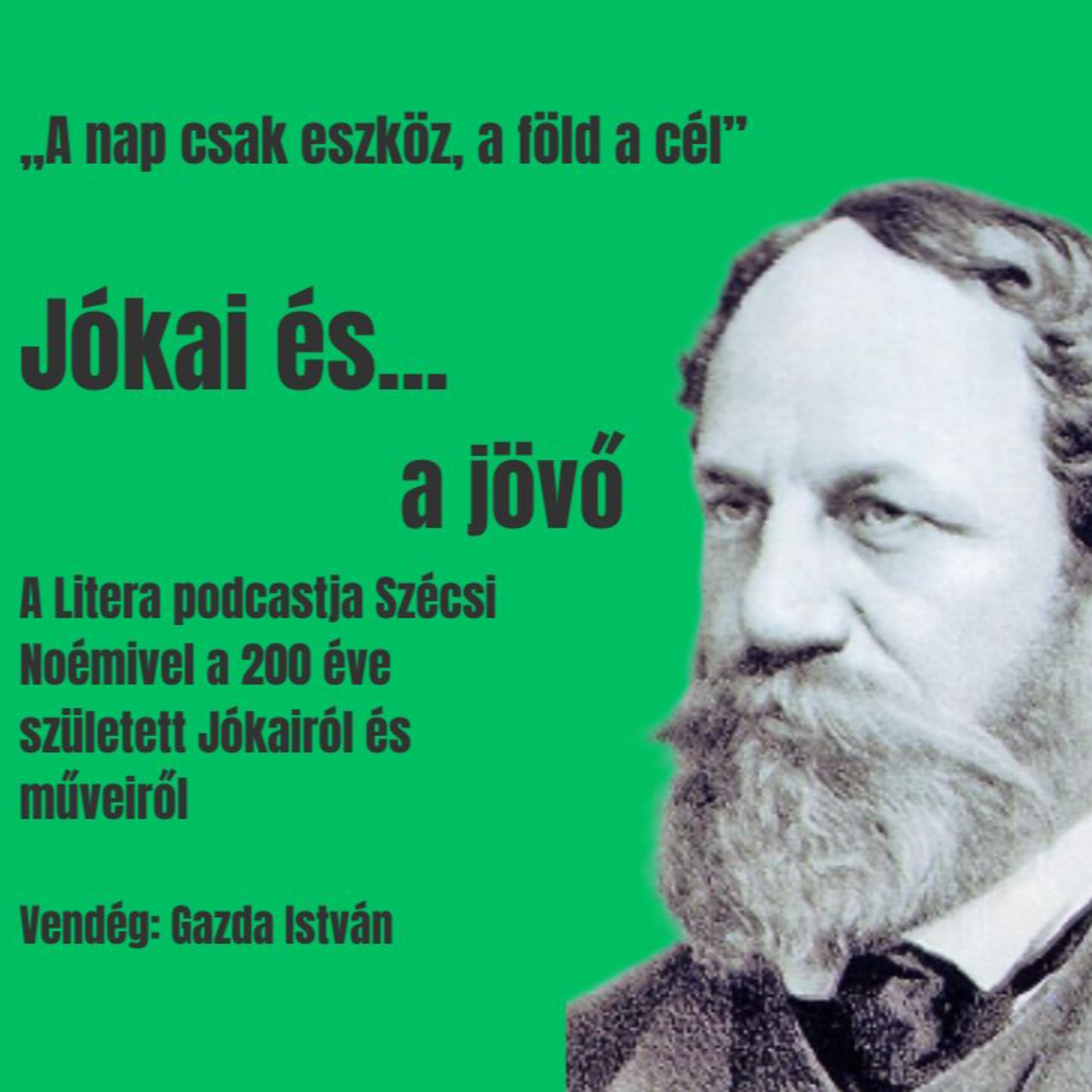 „A nap csak eszköz, a föld a cél” – Jókai és a jövő episode artwork