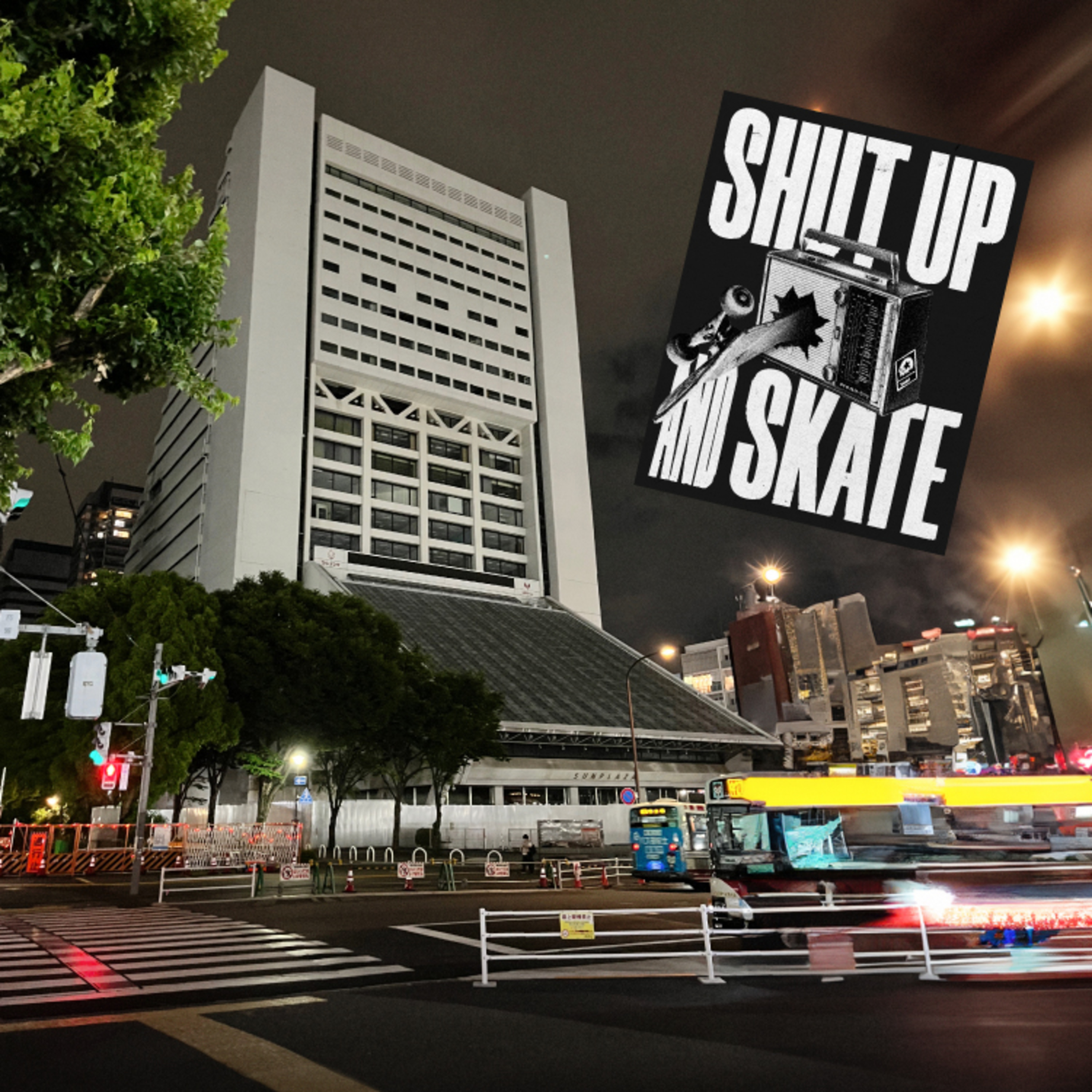 SHUT UP & SKATE