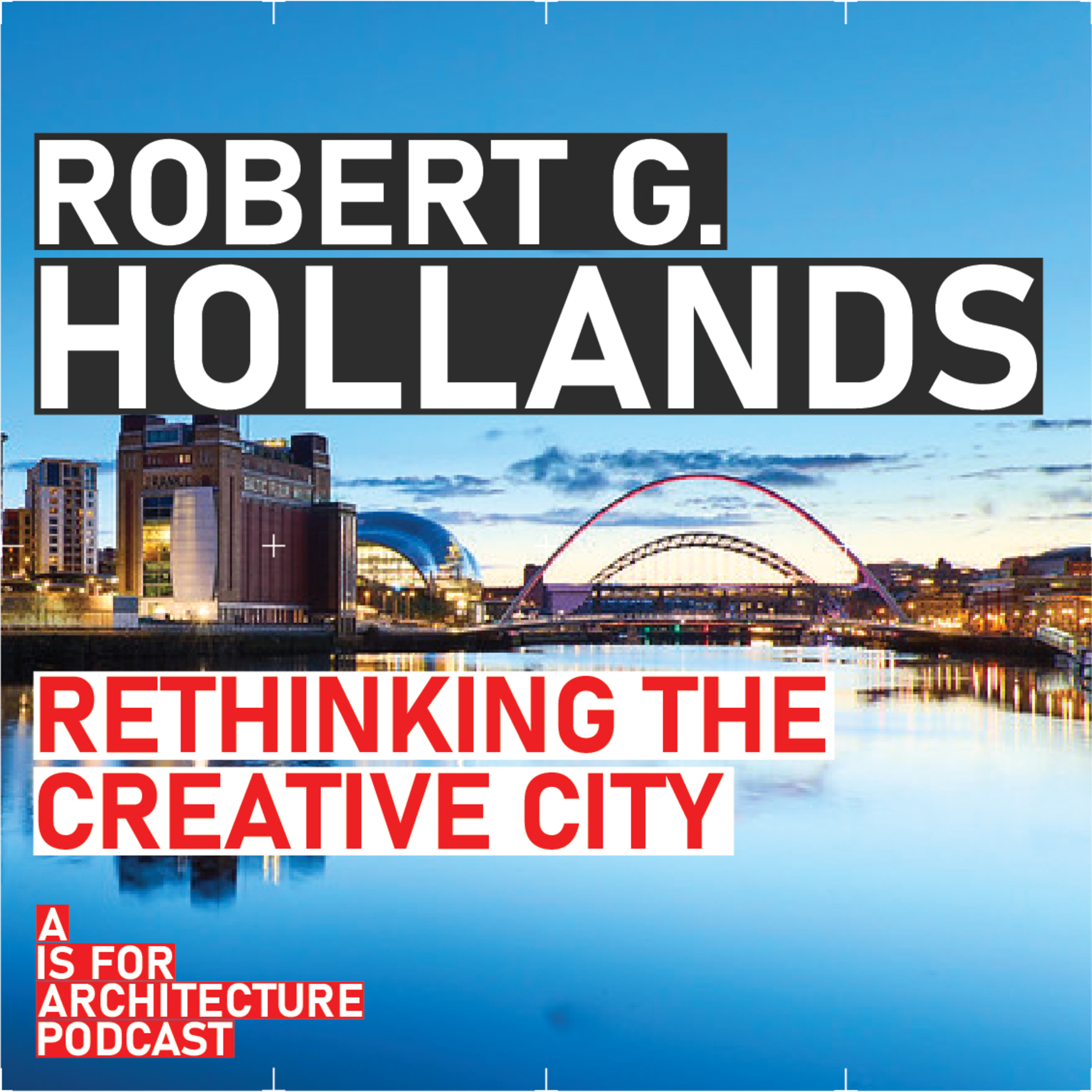 Robert G. Hollands: Culture and the Creative City.