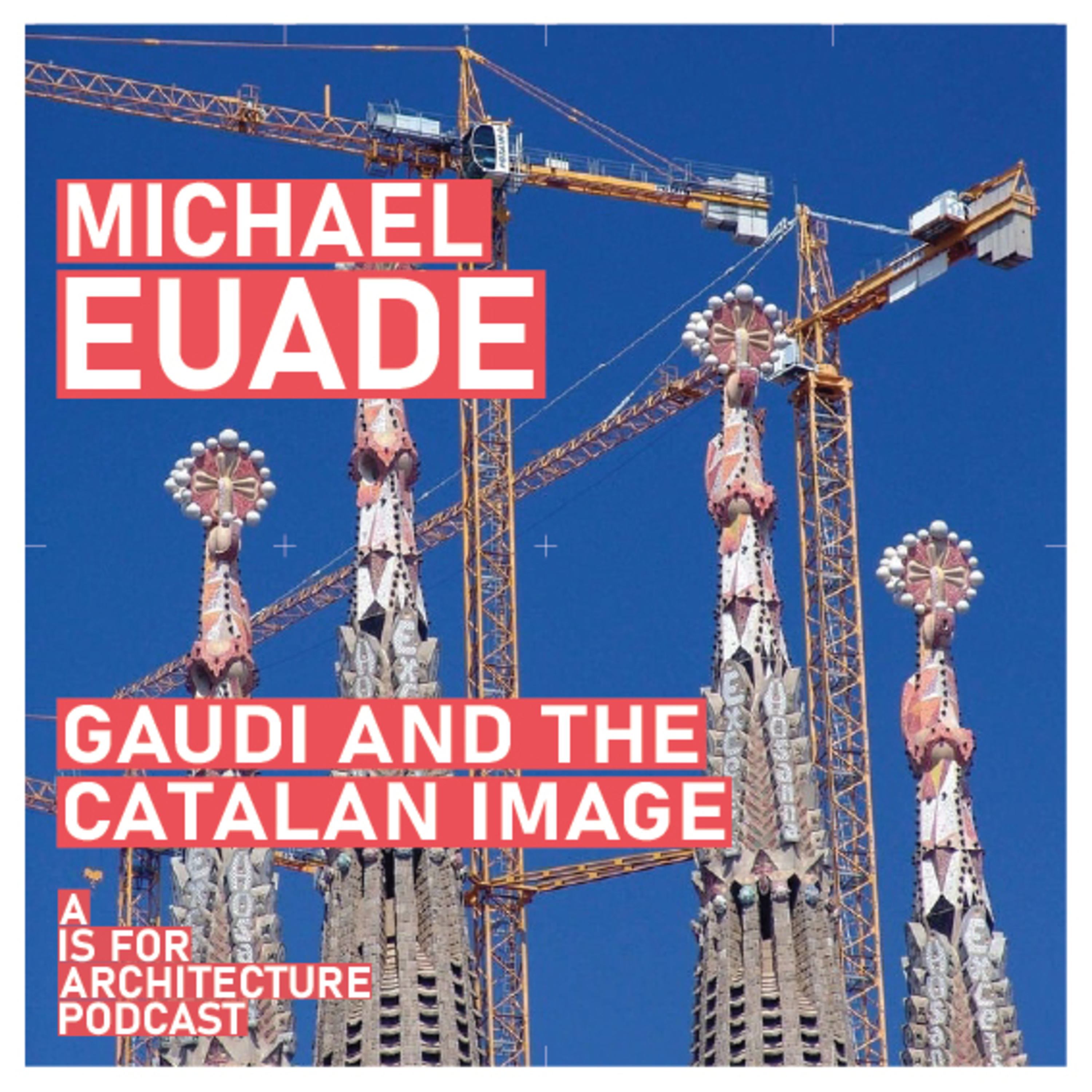 Michael Euade: Gaudi and the Catalan image.