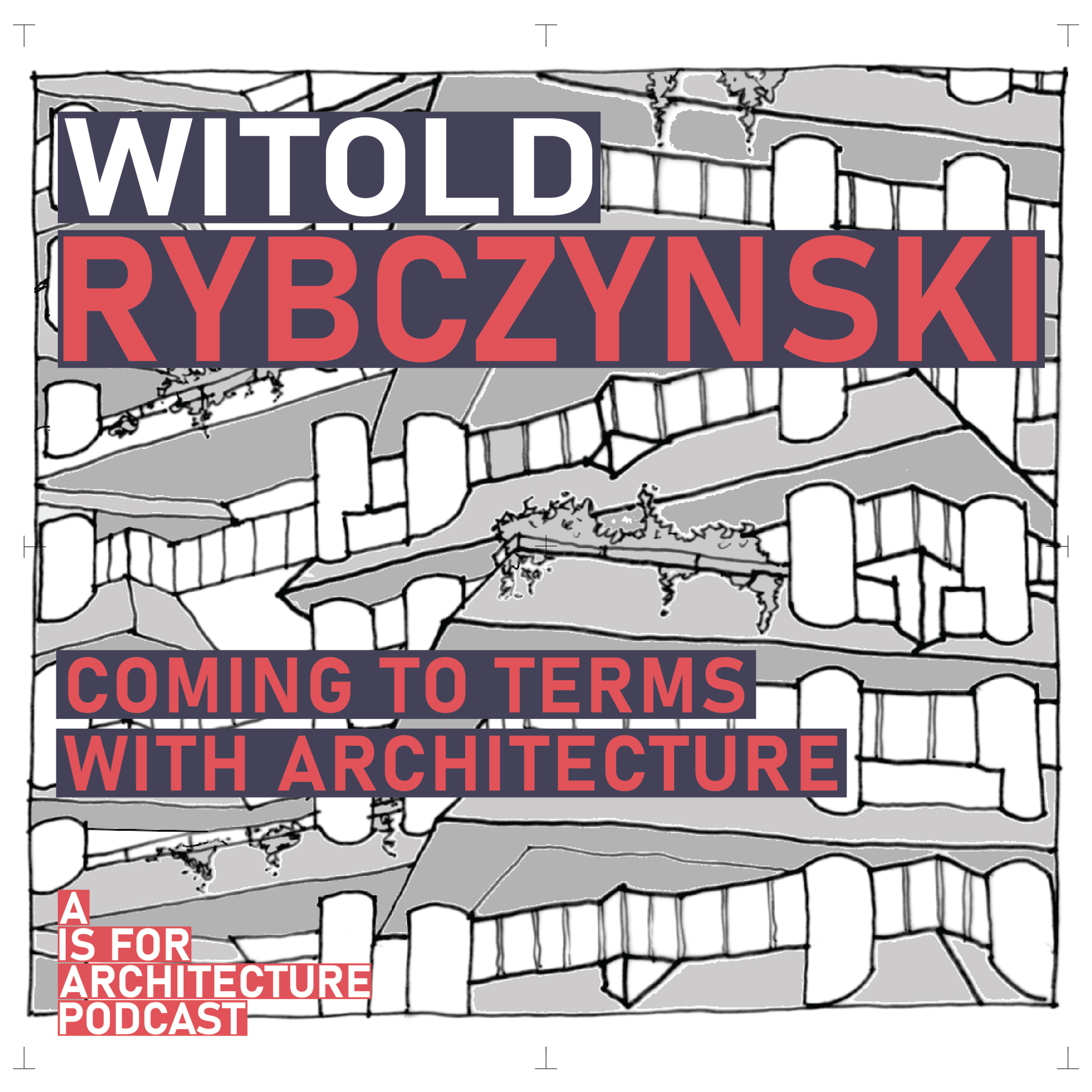 Witold Rybczynski: Coming to terms with architecture. episode artwork