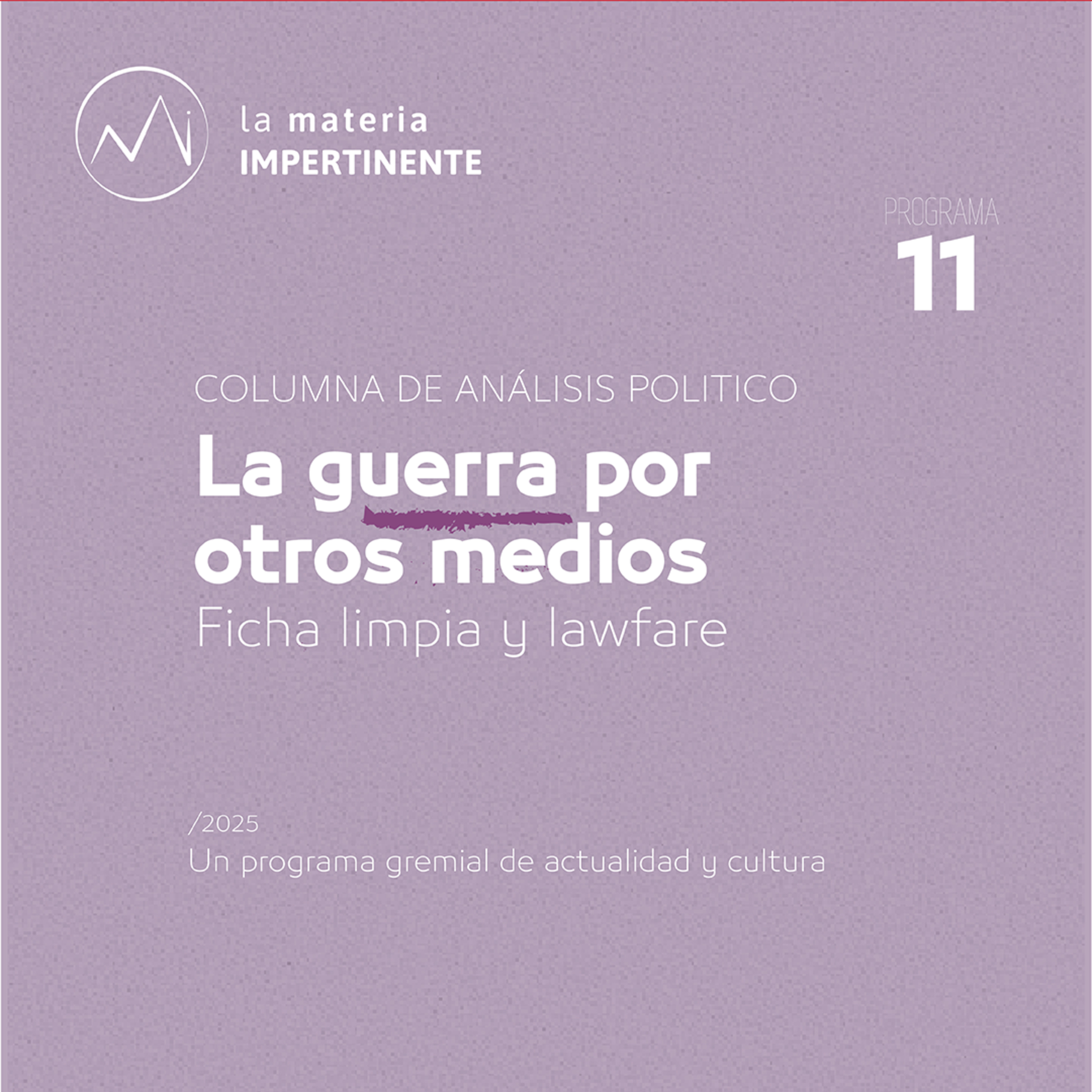 Columna de Análisis Político | La guerra por otros medios episode artwork