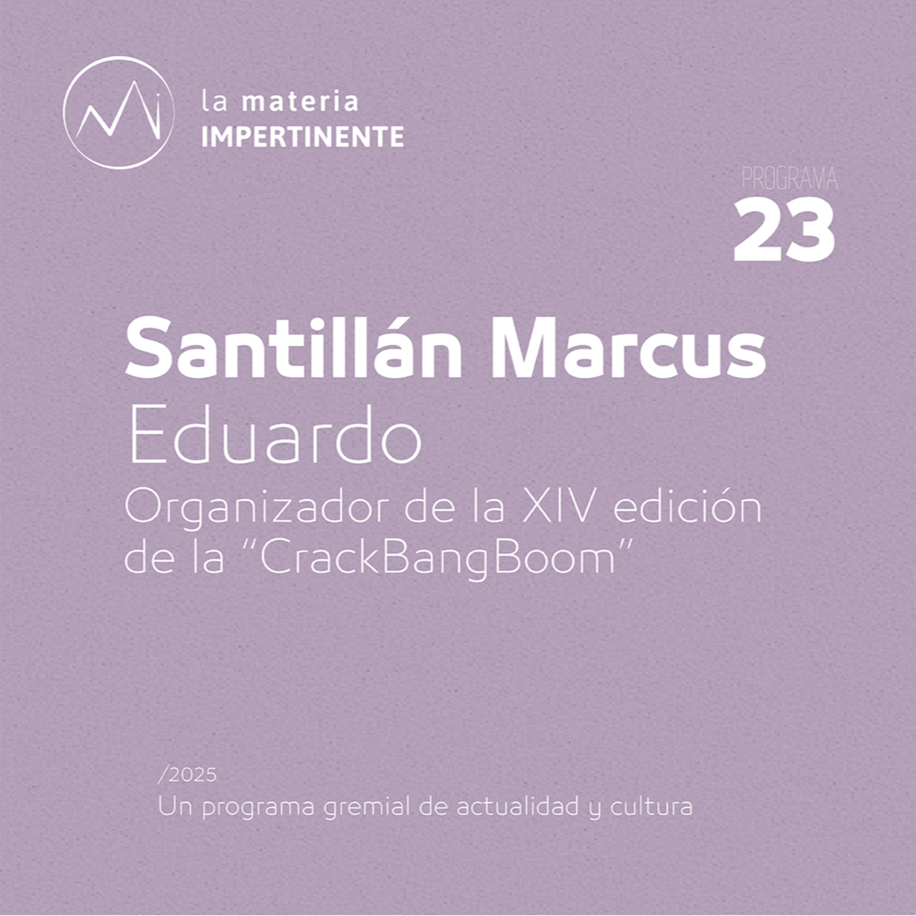 Crack Bang Boom | Entrevista a Eduardo Santillán Marcus episode artwork