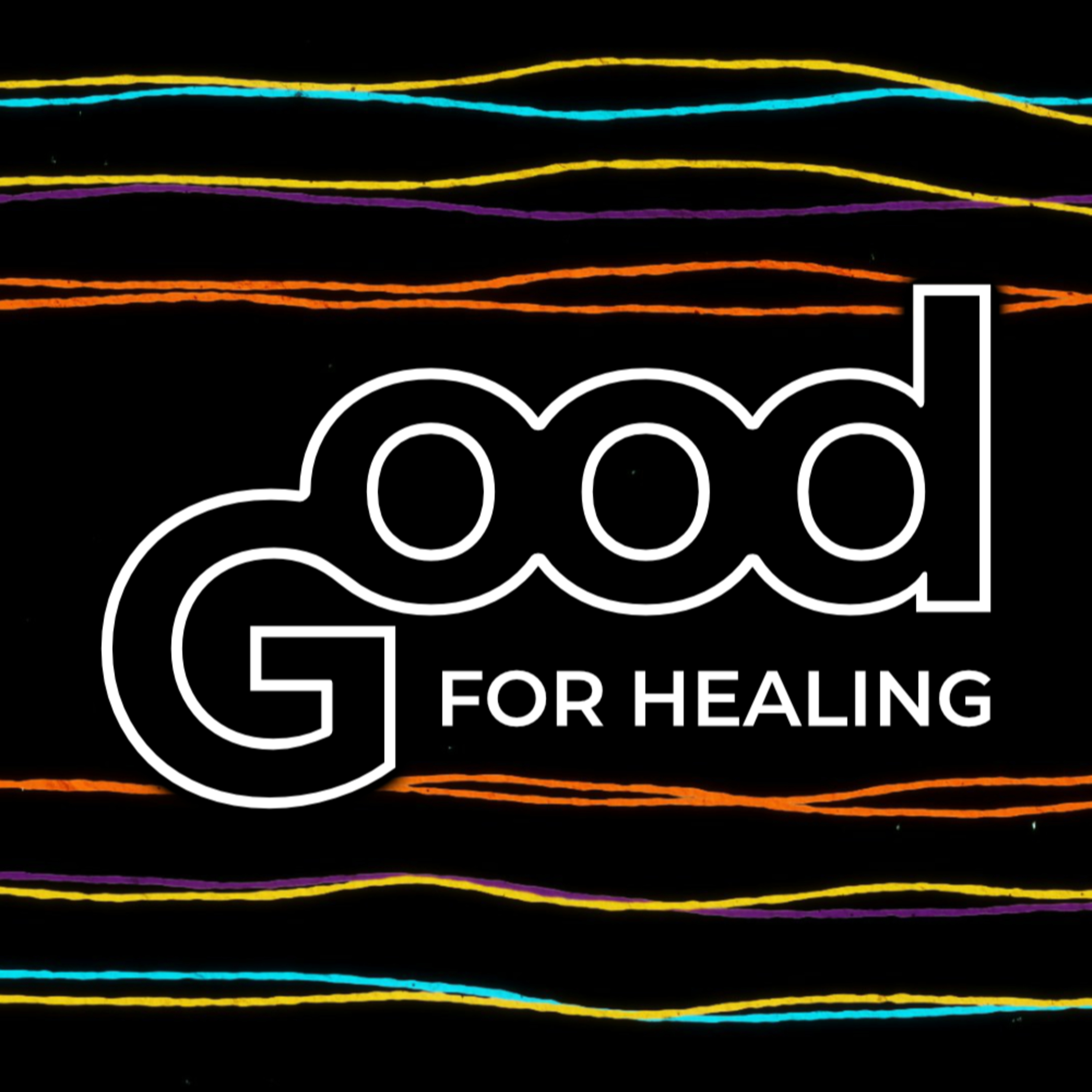 May 31 - GOOD for healing episode artwork