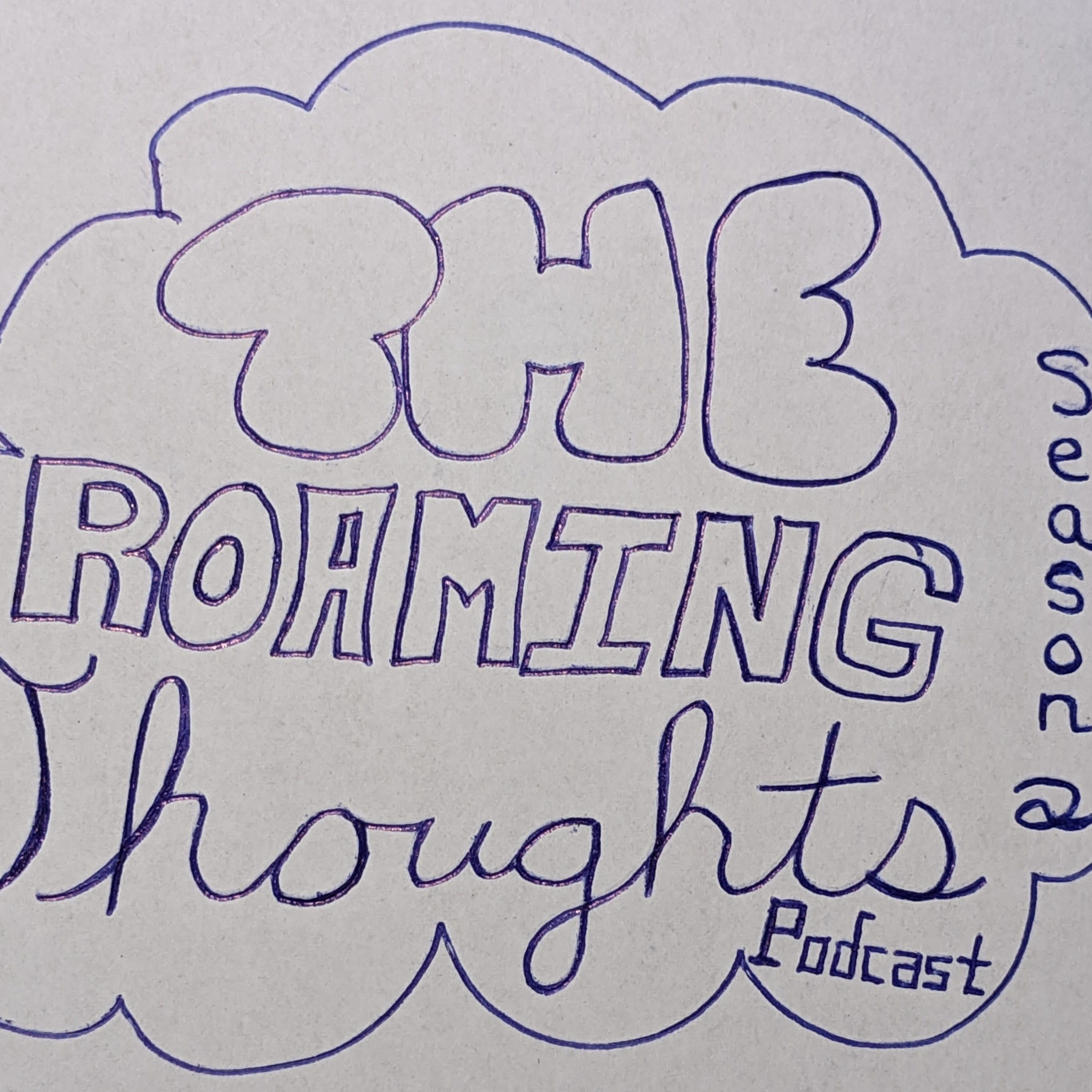 The Roaming Thoughts Podcast